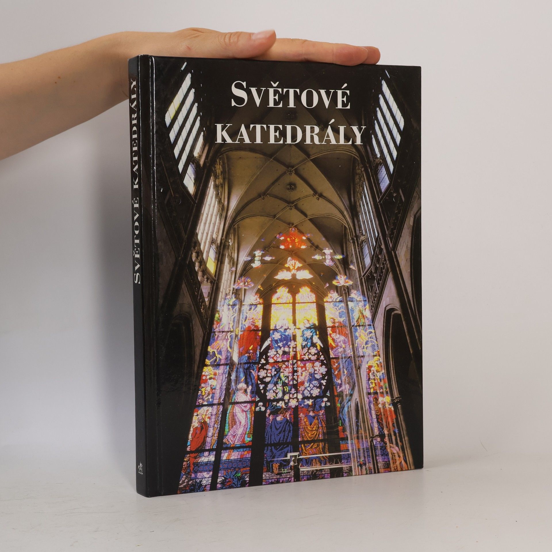 Elizabeth Cruwys Světové katedrály : 83 nádherných katedrál z celého světa