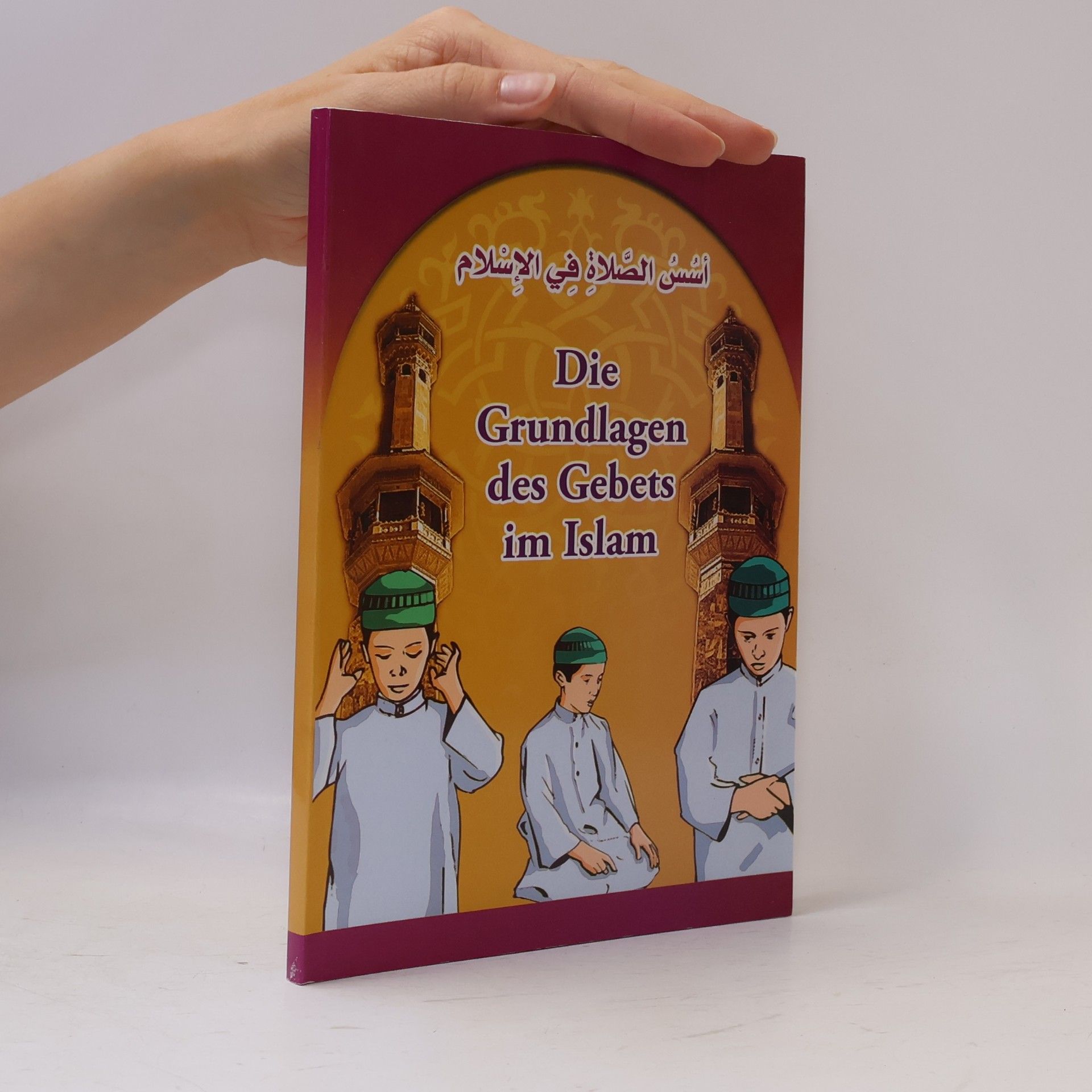 kolektiv Die Grundlagen des Gebets im Islam
