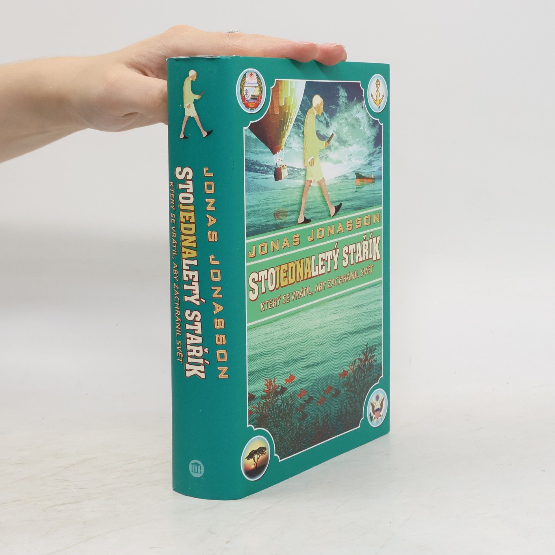 Jonas Jonasson Stojednaletý stařík, který se vrátil, aby zachránil svět