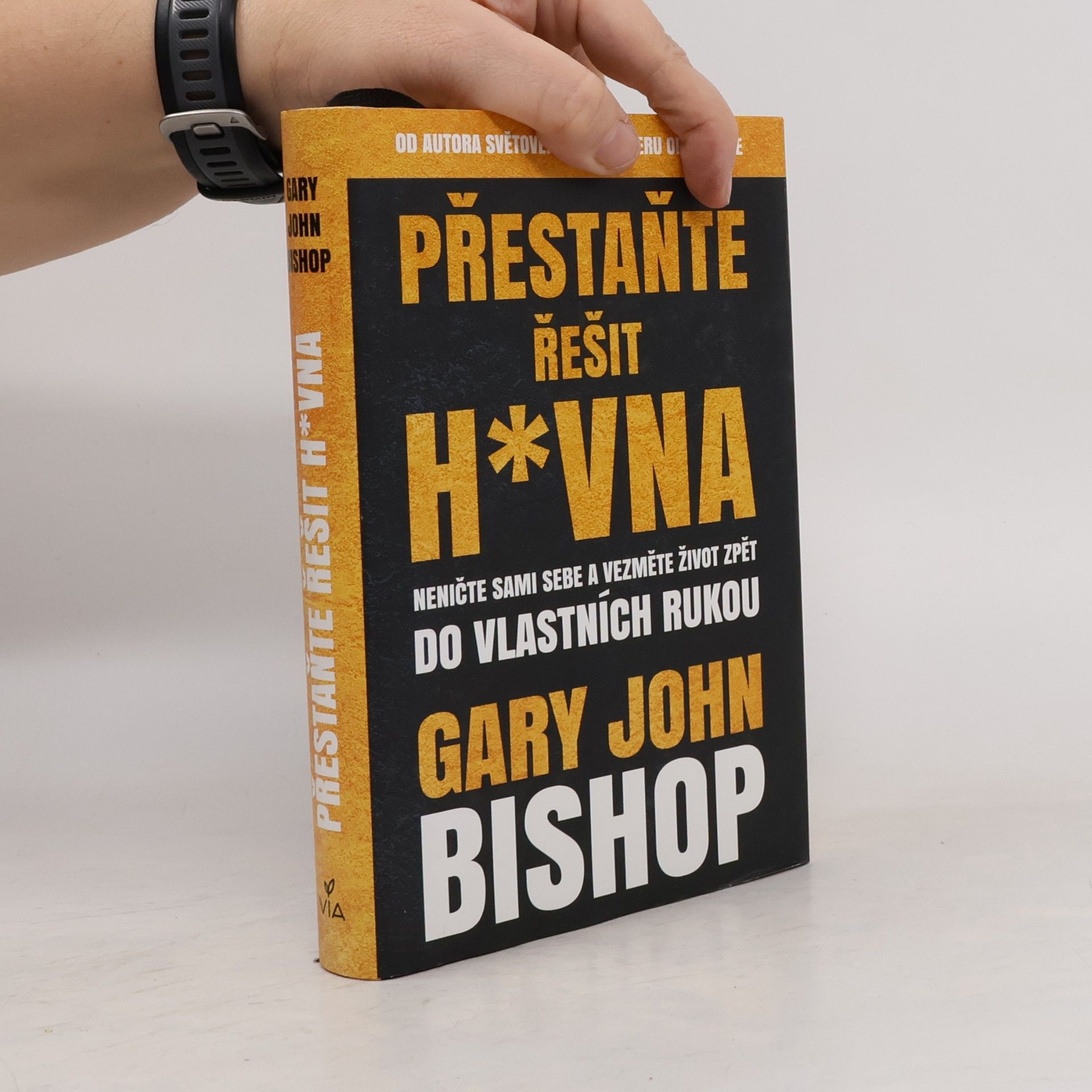 Gary John Bishop Přestaňte řešit h*vna