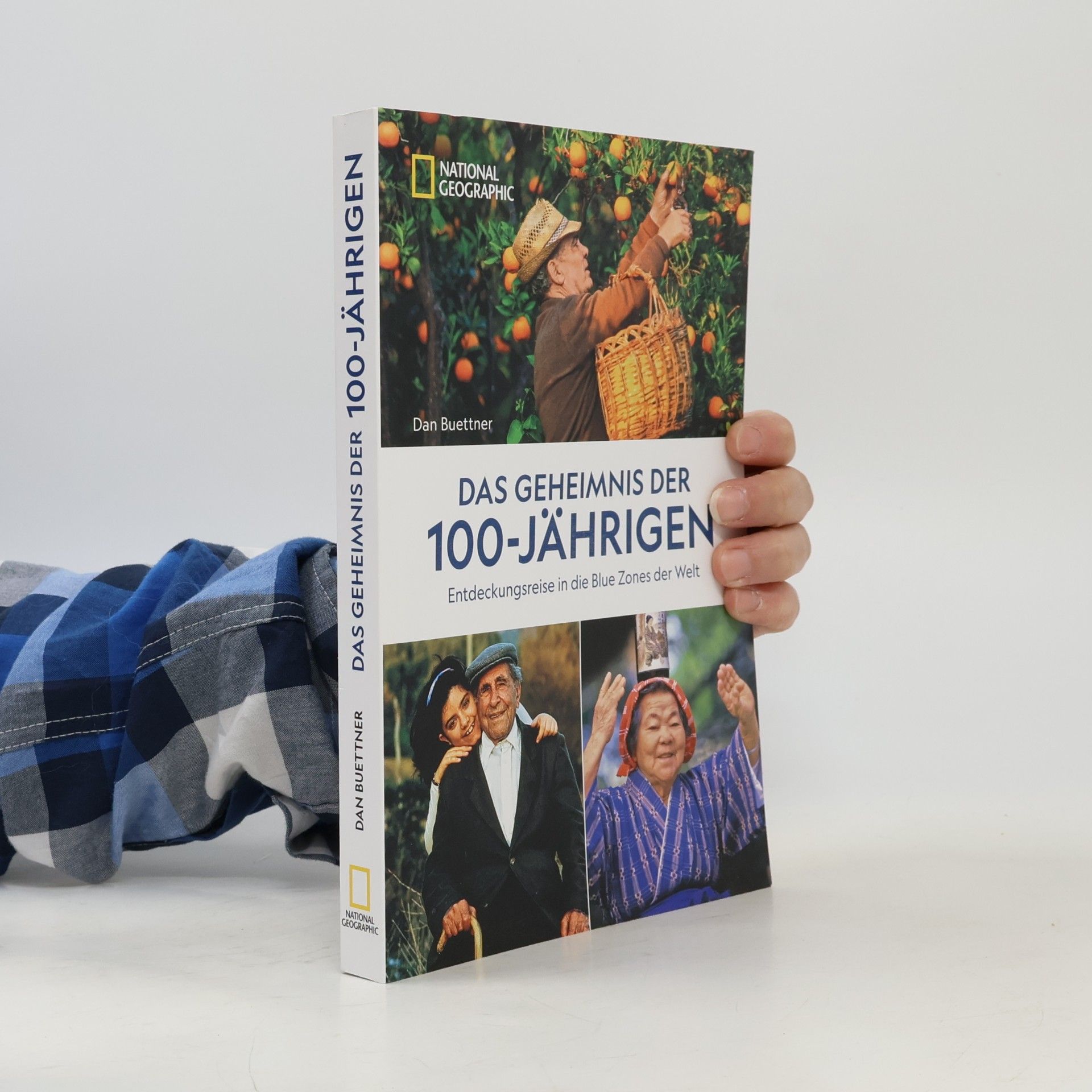 Dan Buettner Das Geheimnis der 100-Jährigen: Entdeckungsreise in die Blue Zones der Welt