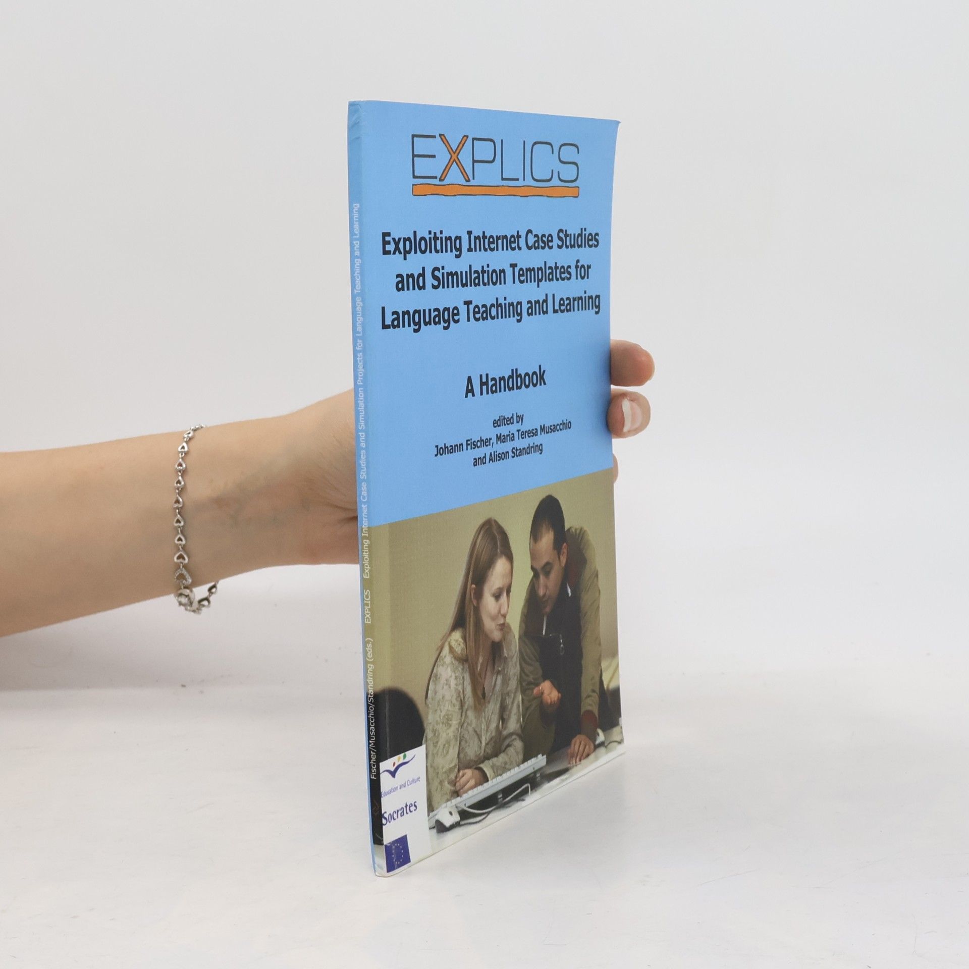 Maria Teresa Musacchio EXPLICS: Exploiting Internet Case Studies and Simulation Projects for Language Teaching and Learning
