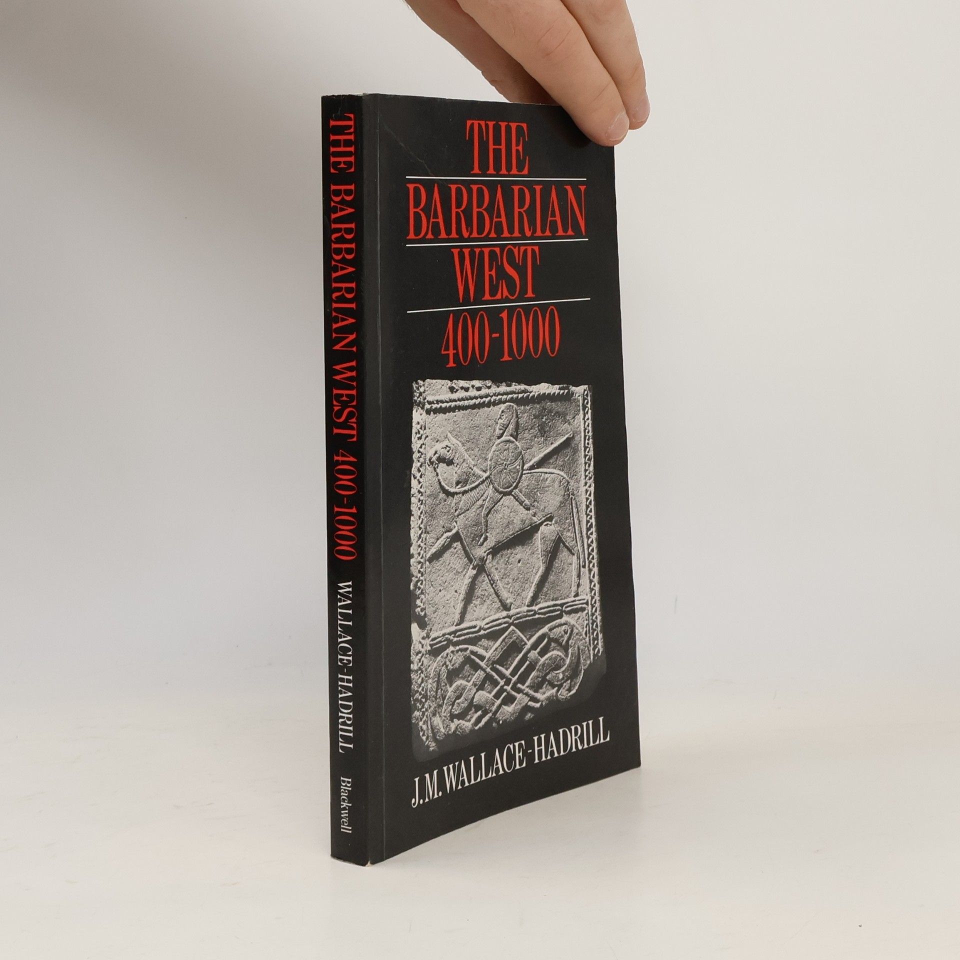 John Michael Wallace-Hadrill The Barbarian West 400-1000