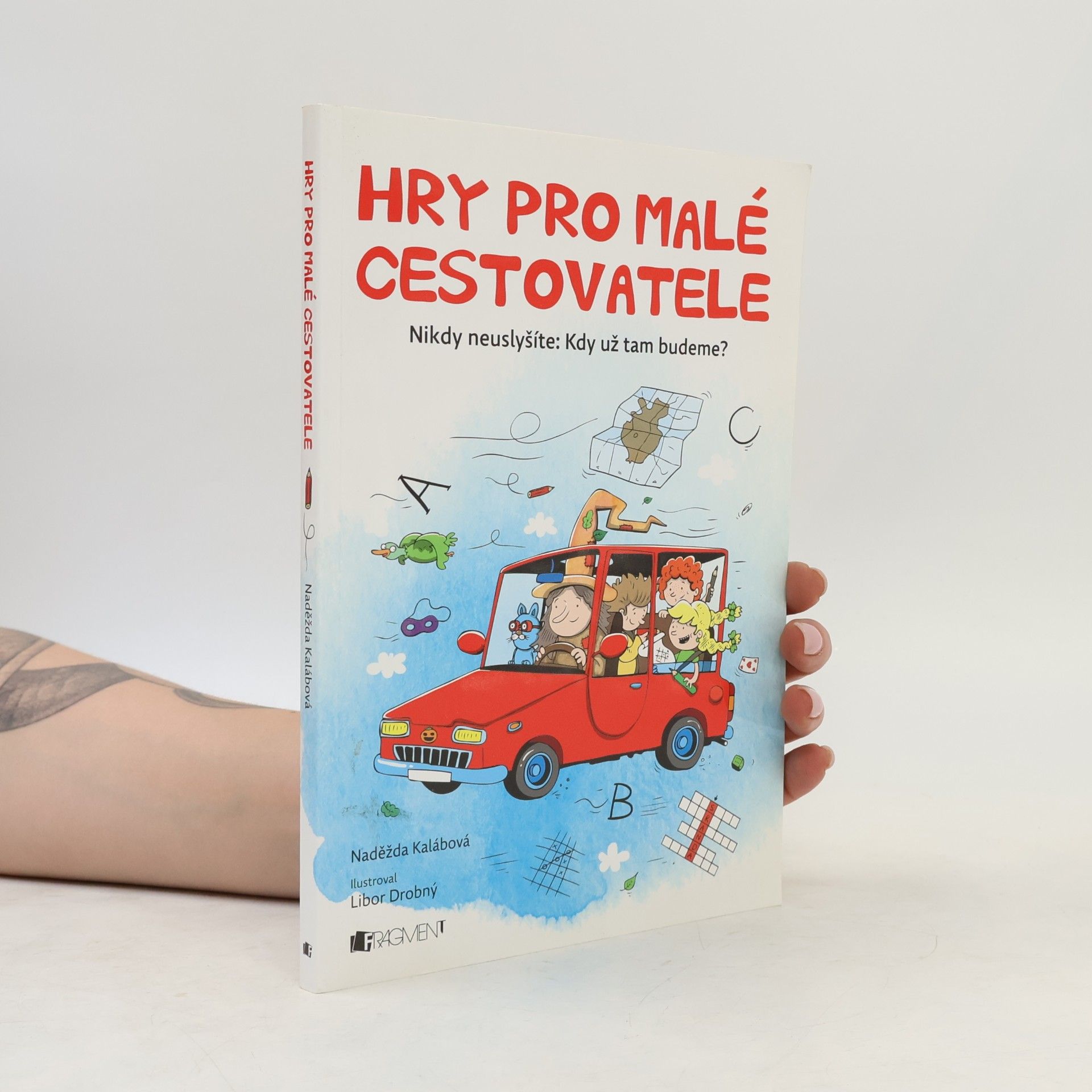 Hry pro malé cestovatele. Nikdy neuslyšíte: Kdy už tam budeme?