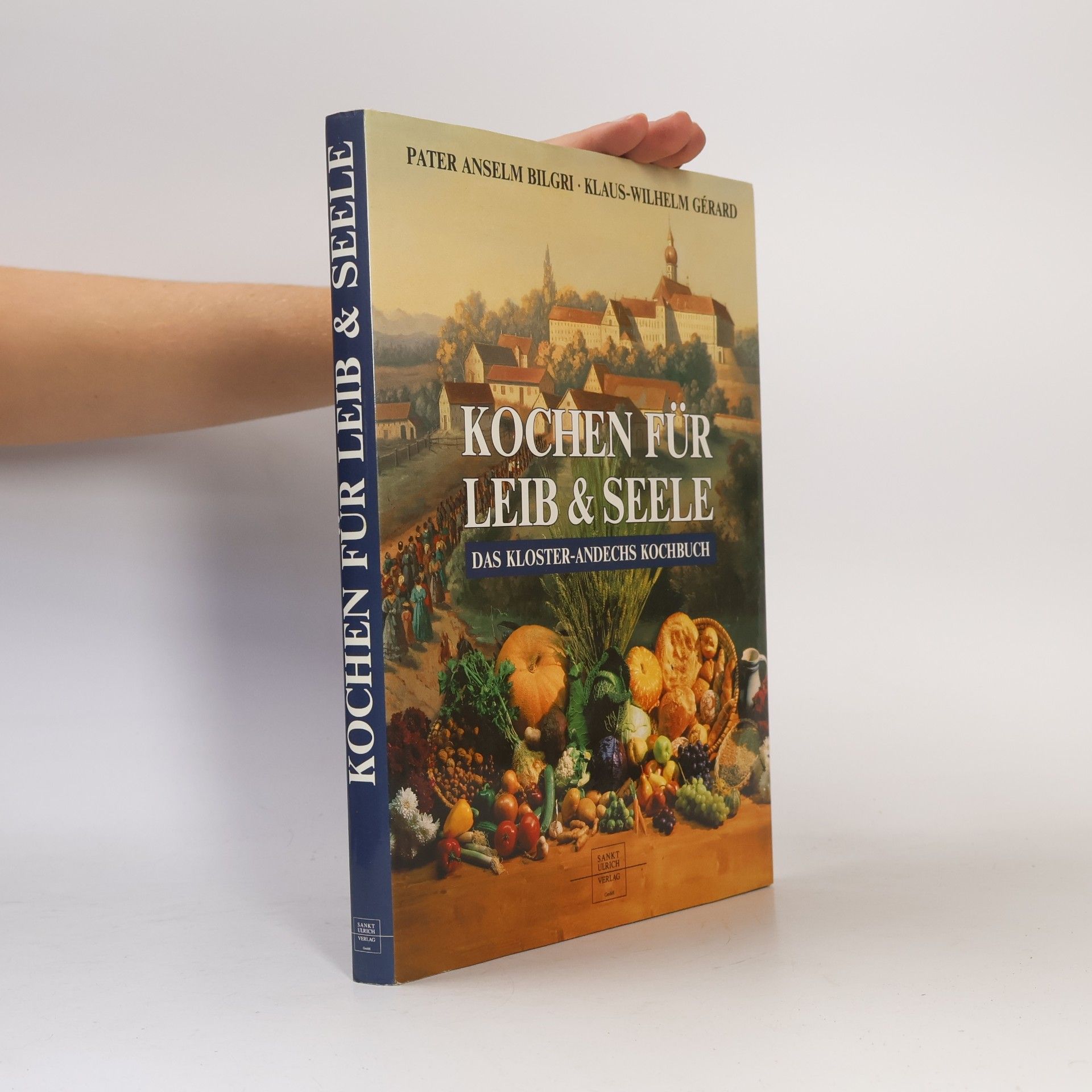 Anselm Bilgri Kochen für Leib & Seele