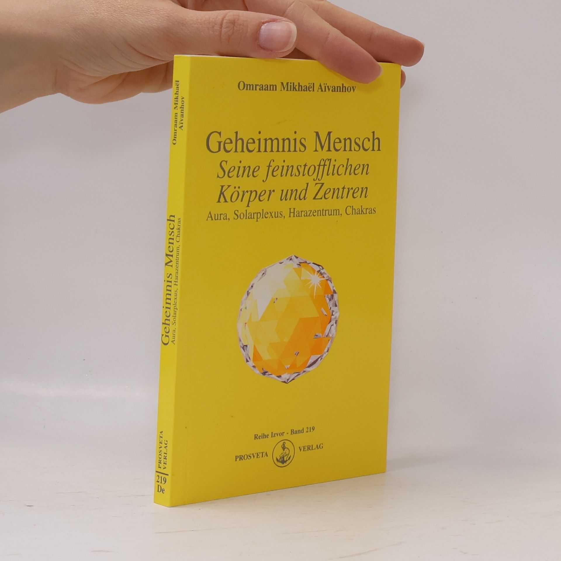Omraam Mikhaël Aivanhov Geheimnis Mensch. Seine feinstofflichen Körper und Zentren