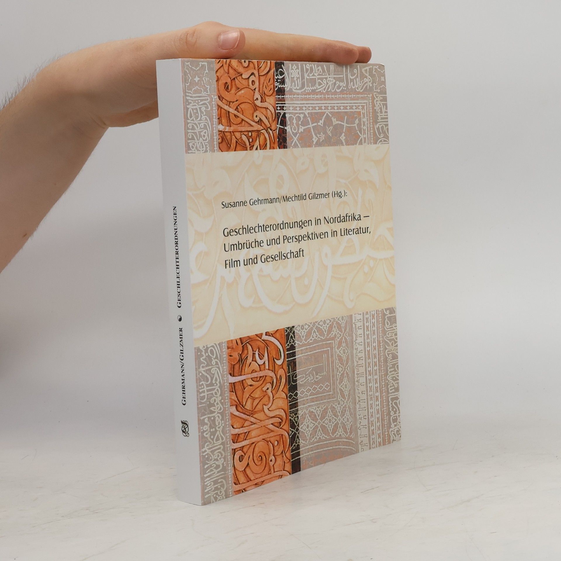 Mechthild Gilzmer Literatur aus dem Maghreb: Geschlechterordnungen in Nordafrika