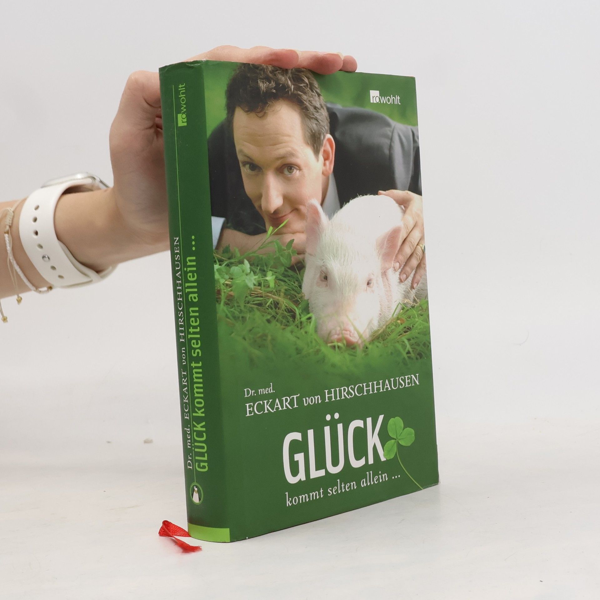 Eckart von Hirschhausen Glück kommt selten allein ...