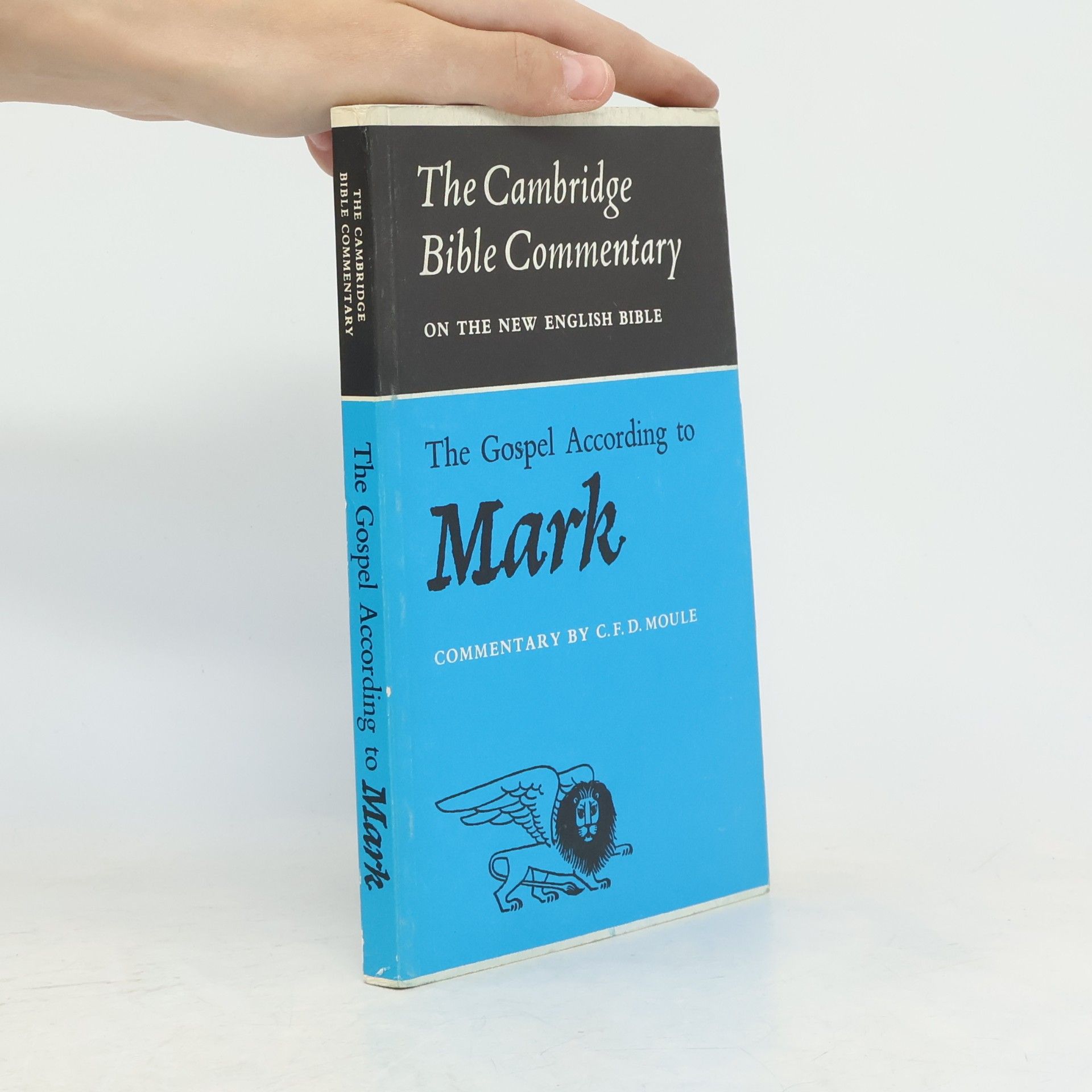 C. F. D. Moule The Cambridge Bible Commentary: The Gospel According To Mark