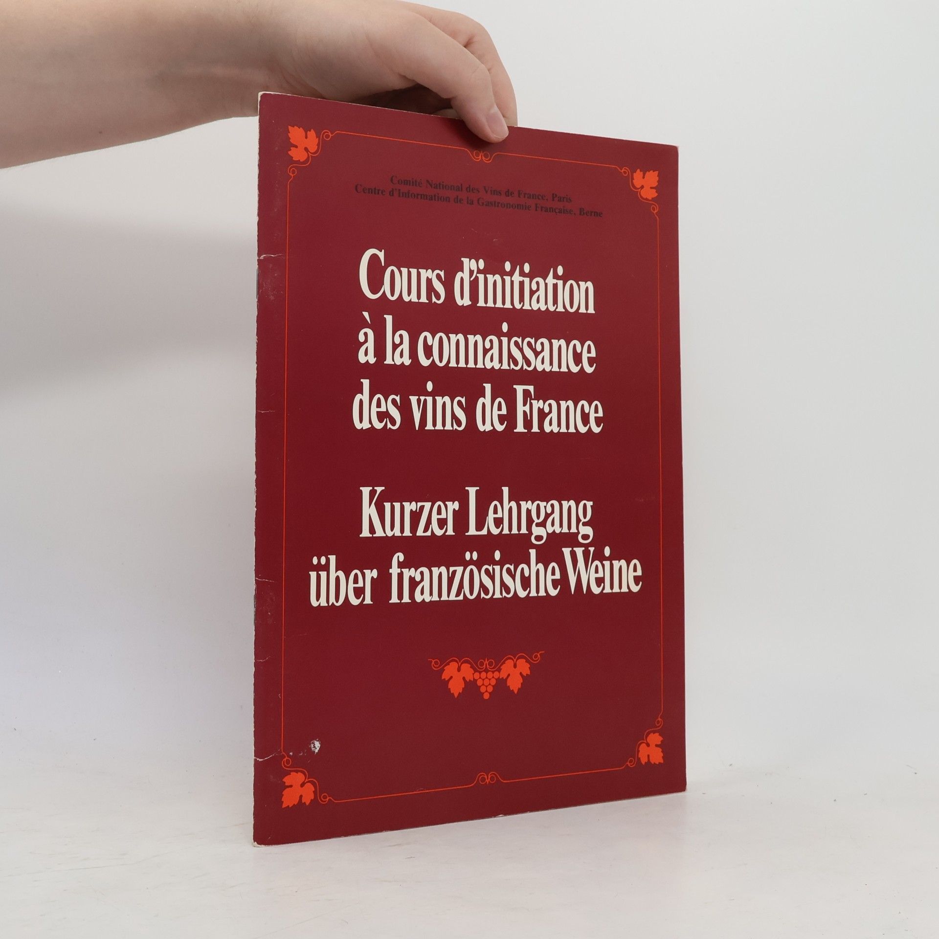 AA.VV. Cours d'initiation á la connaissance des vins de France / Kurzer Lehrgang über französische Weine