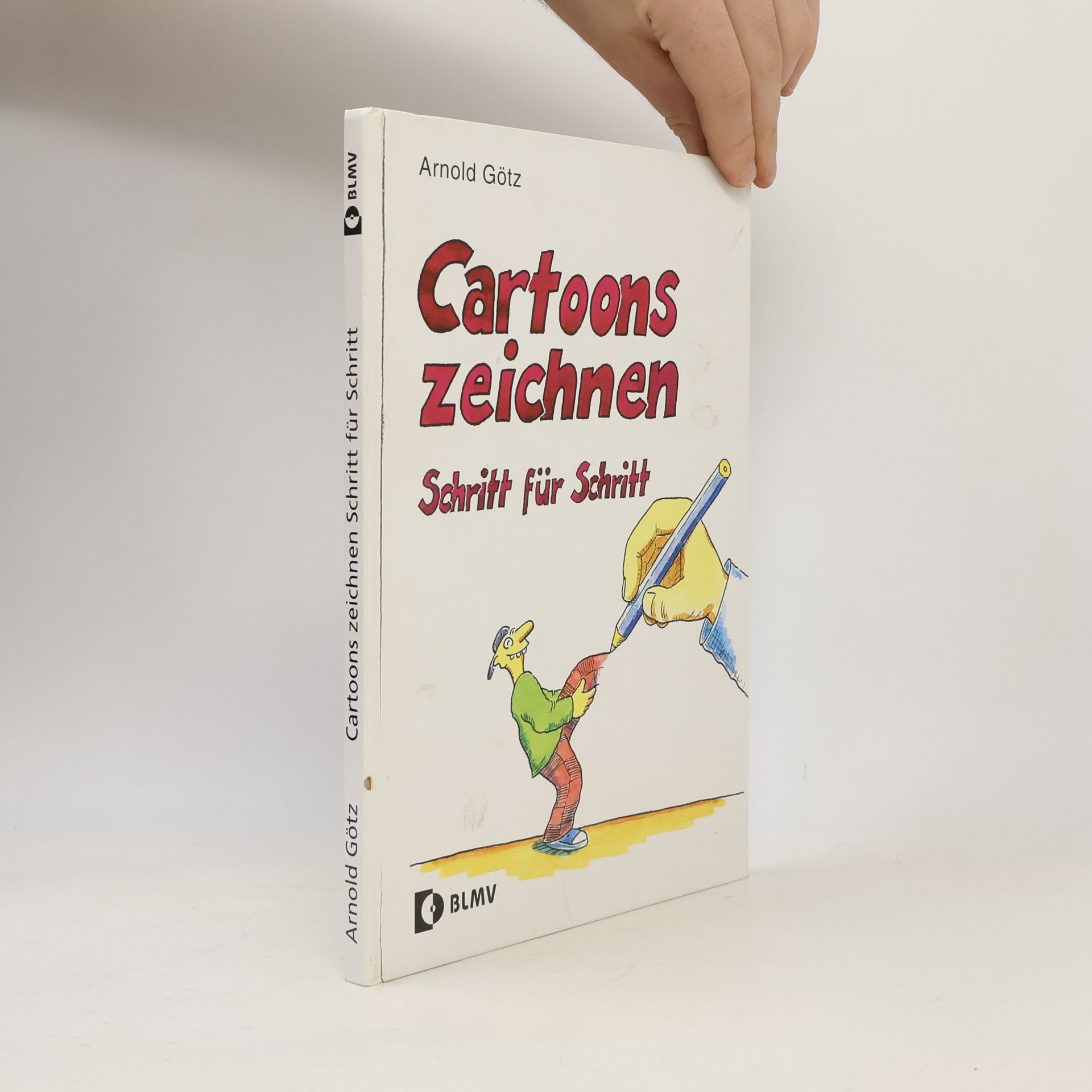 Arnold Götz Cartoons zeichnen Schritt für Schritt - 1.-9. Schuljahr