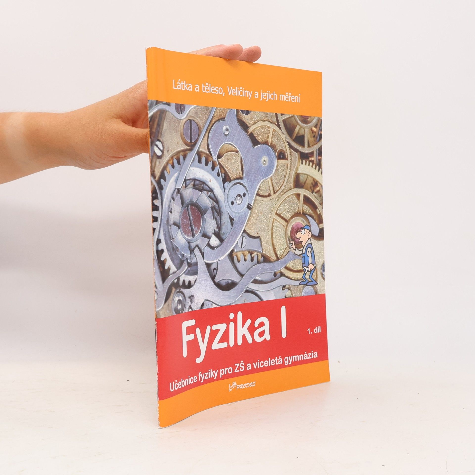 Jarmila Davidova Fyzika I, 1. díl (Látka a těleso, Veličiny a jejich měření)