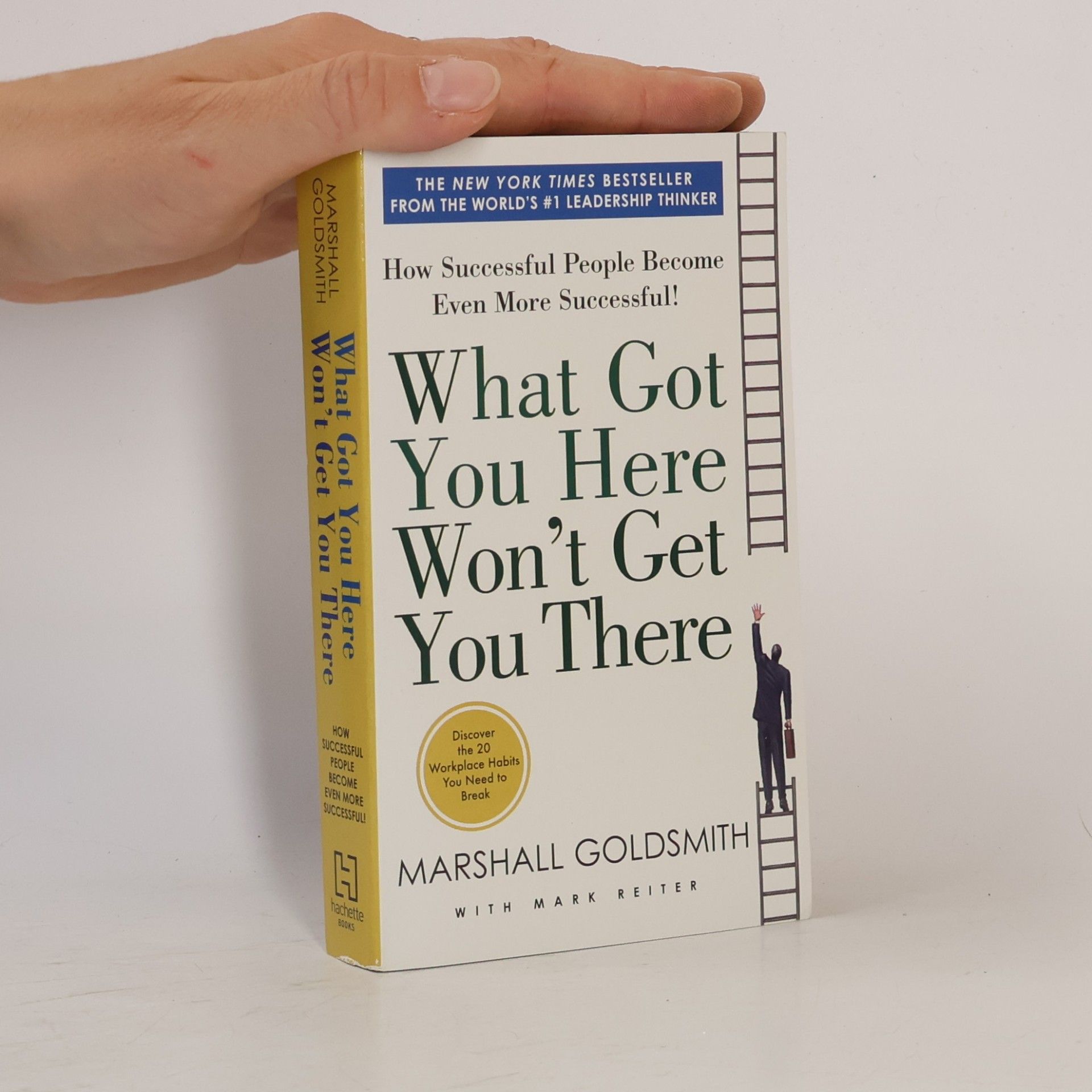 Marshall Goldsmith What got you here won't get you there
