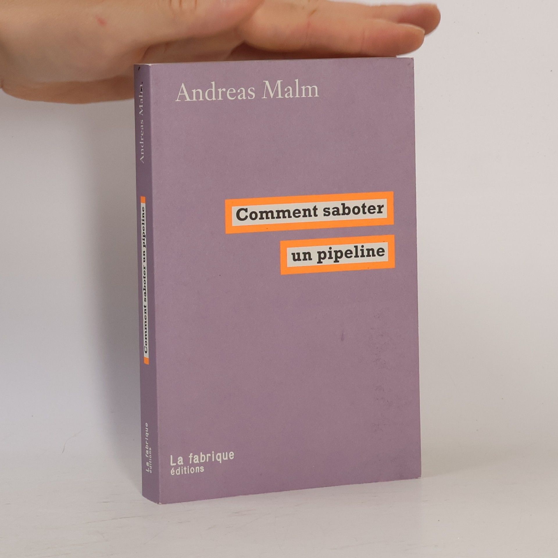 Andreas Malm Comment saboter un pipeline