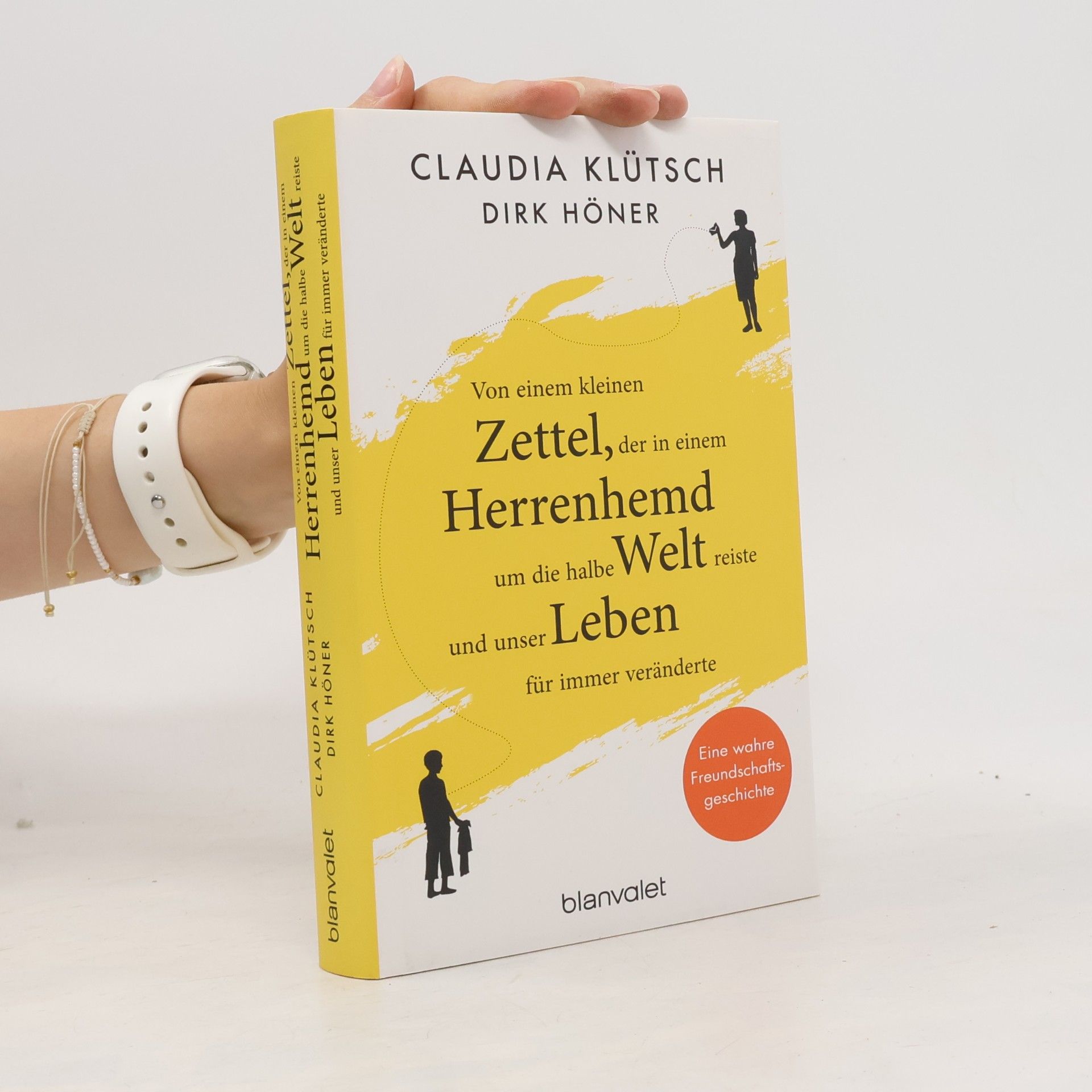 Claudia Klütsch Von einem kleinen Zettel, der in einem Herrenhemd um die halbe Welt reiste und unser Leben für immer veränderte