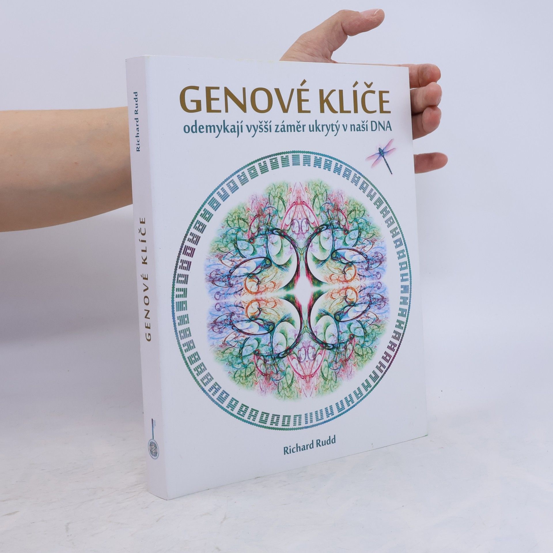 Richard Rudd Genové klíče odemykají vyšší záměr ukrytý v naší DNA