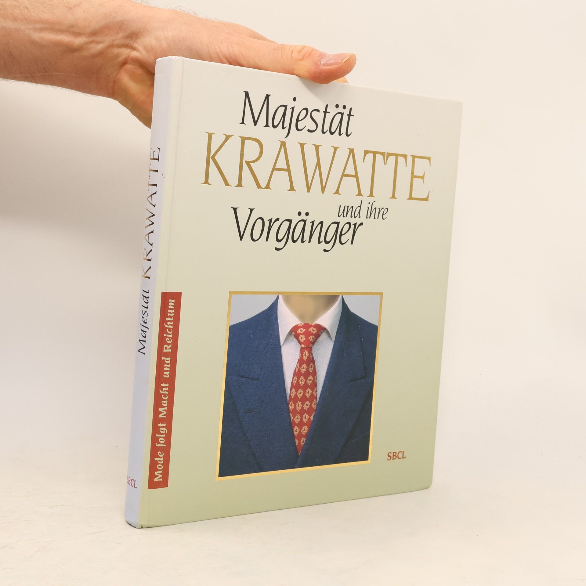 Wien S.-B.-Computer-Leasing Ges.m.b.H. Majestät Krawatte und ihre Vorgänger : [Mode folgt Macht und Reichtum]