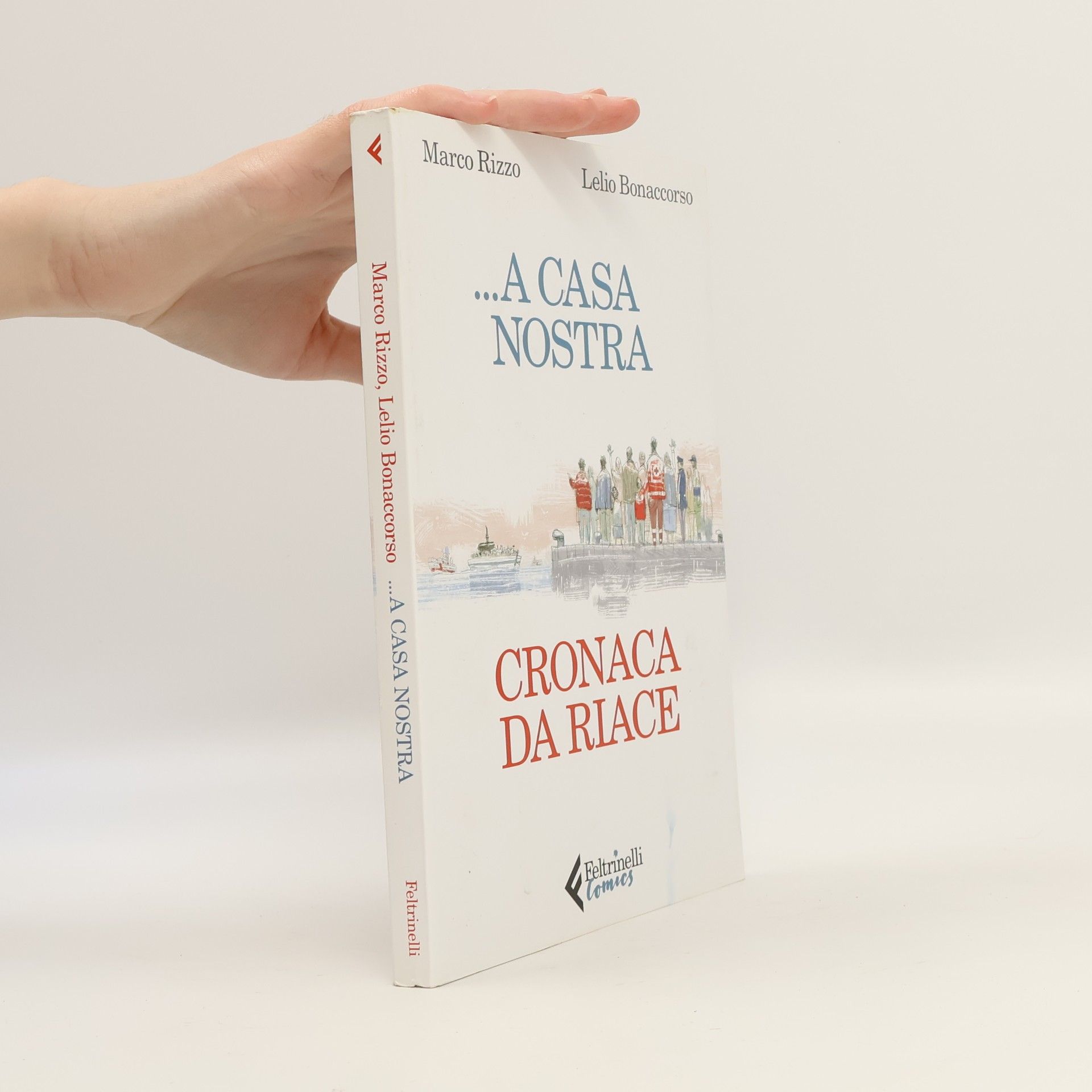 Marco Rizzo ... A casa nostra. Cronaca da Riace
