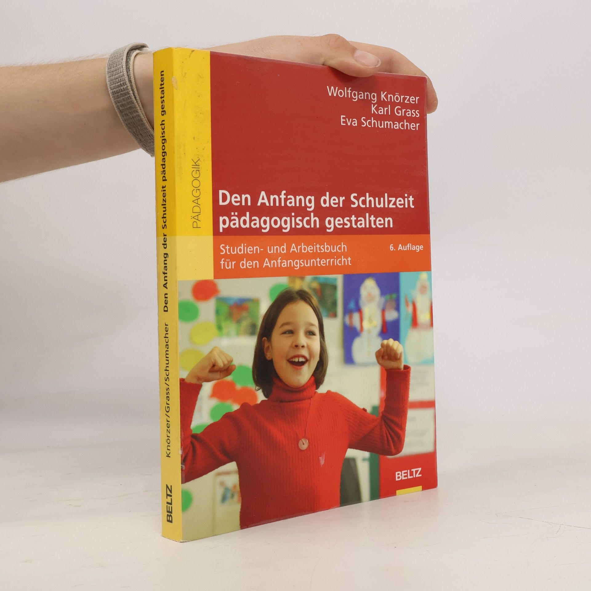 Wolfgang Knörzer Den Anfang der Schulzeit pädagogisch gestalten