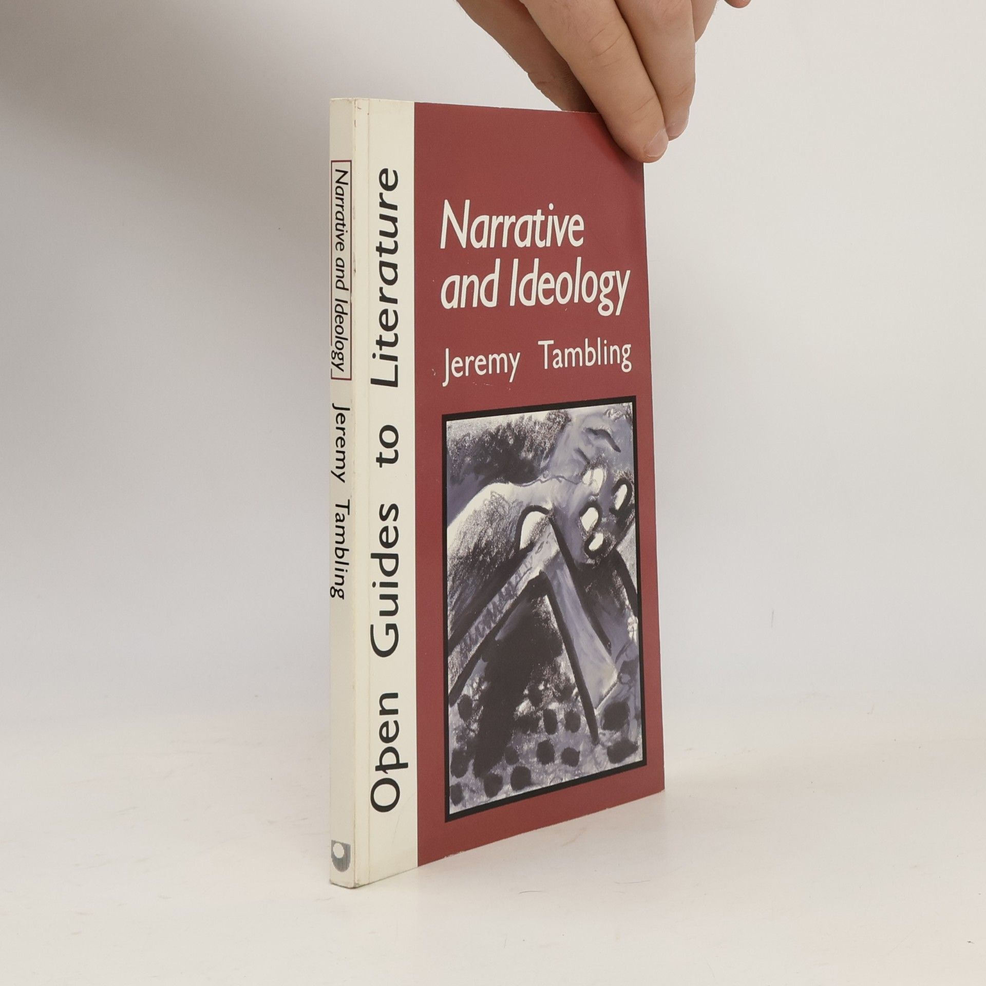 Jeremy Tambling Open Guides to Literature: Narrative and Ideology