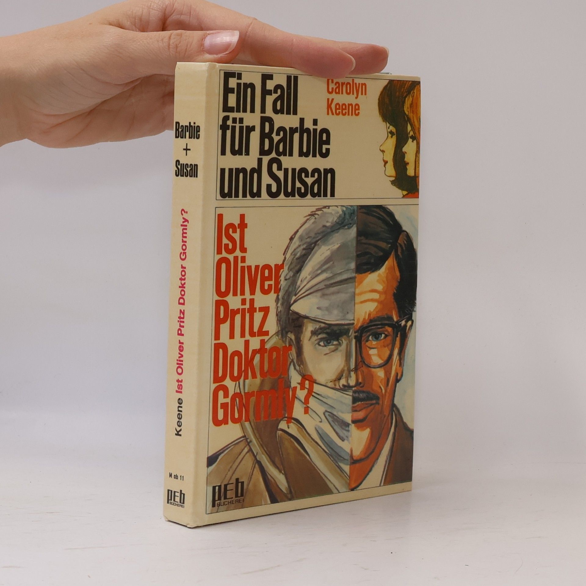 Carolyn Keene Ein Fall für Barbie und Susan. Ist Oliver Pritz Dr. Gormly?