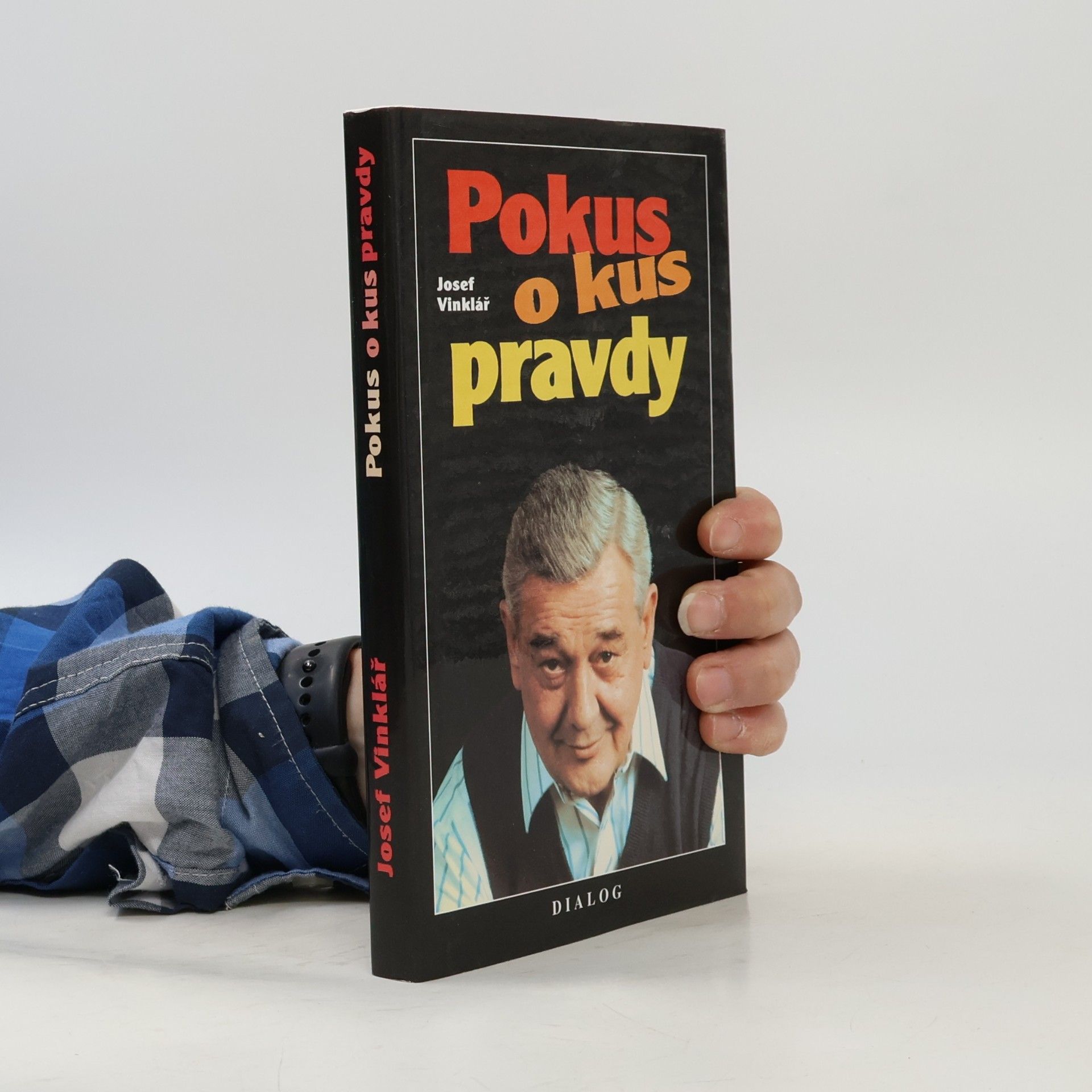 Josef Vinklář Pokus o kus pravdy
