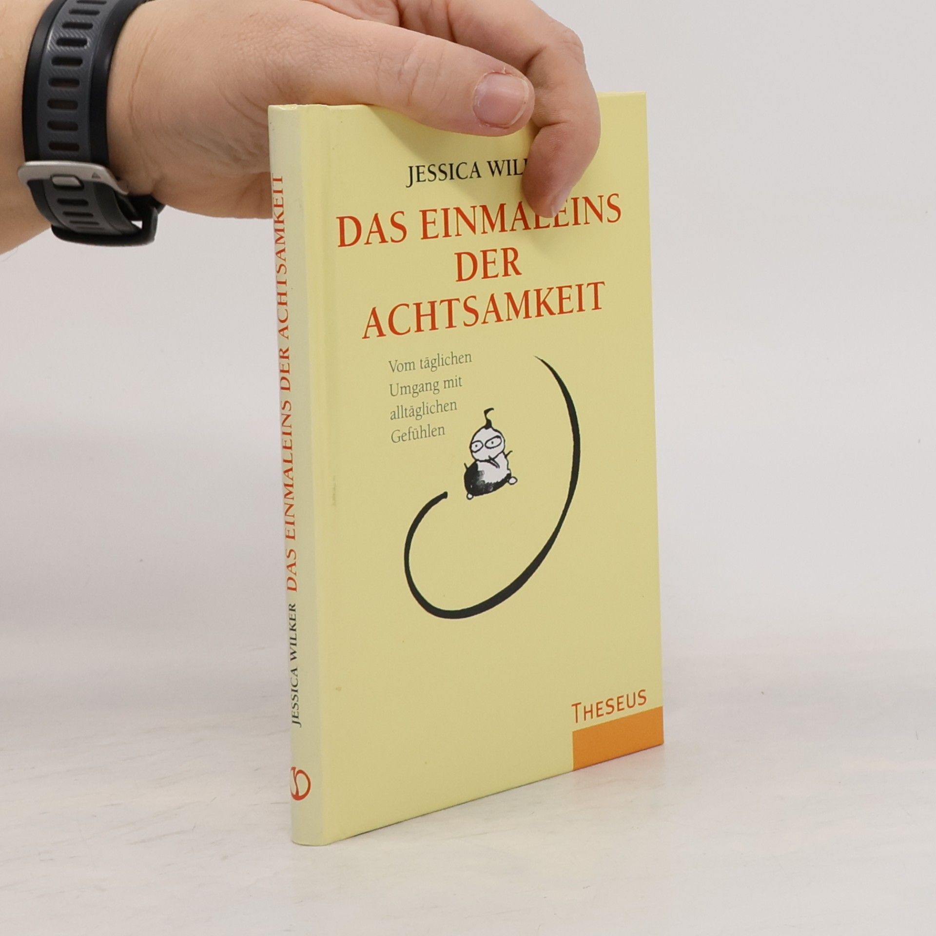 Jessica Wilker Das Einmaleins der Achtsamkeit