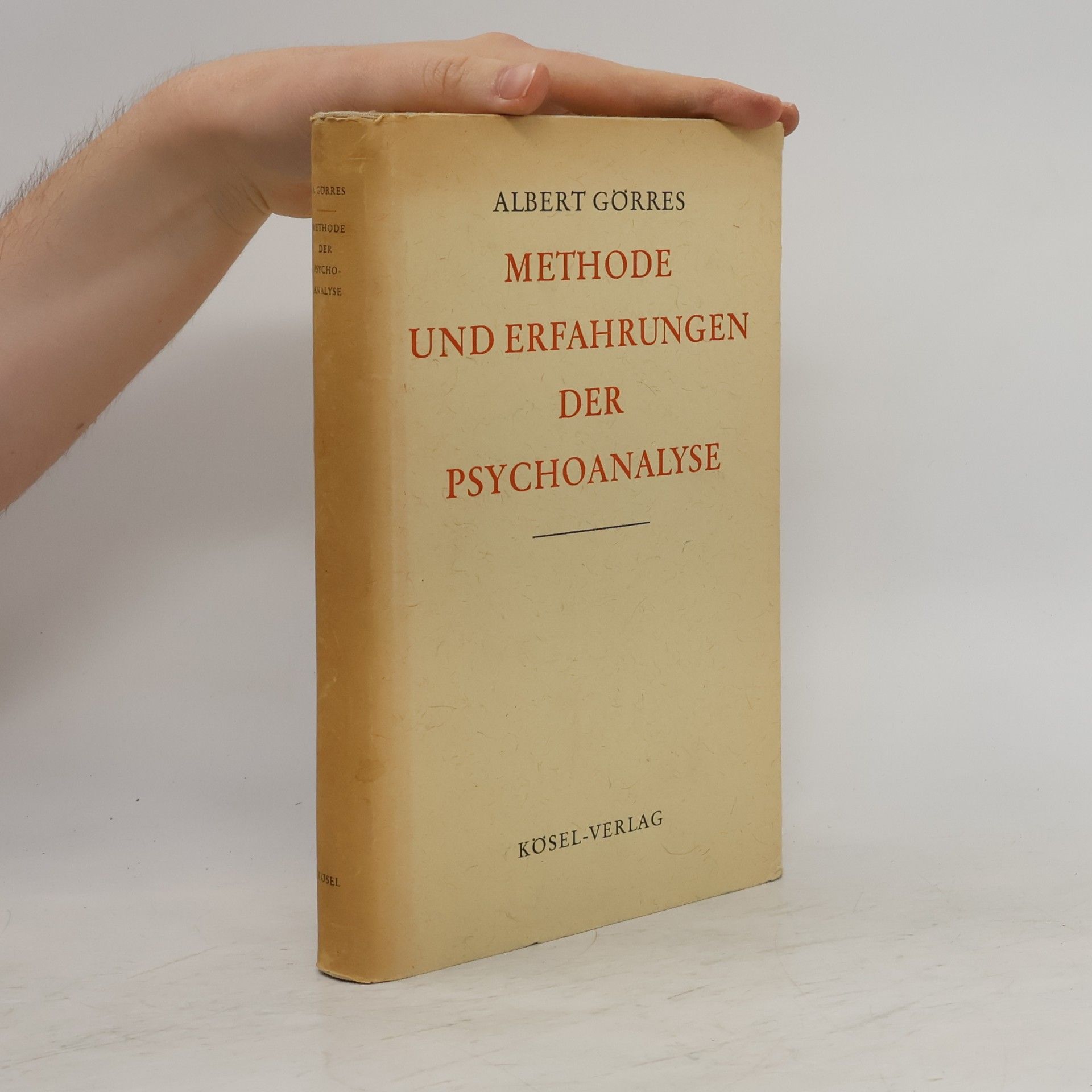 Albert Görres Methode und Erfahrungen der Psychoanalyse