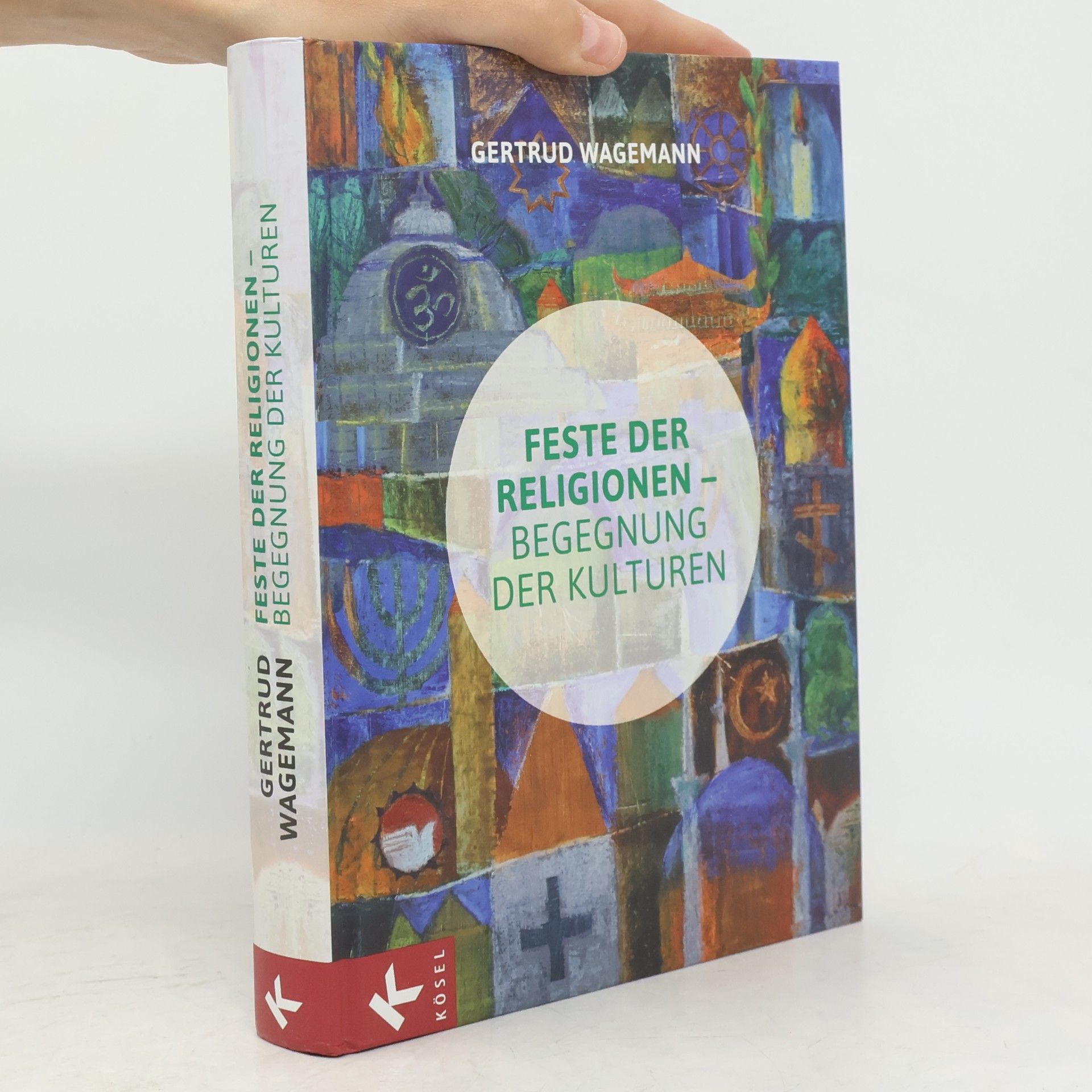 Gertrud Wagemann Feste der Religionen - Begegnung der Kulturen