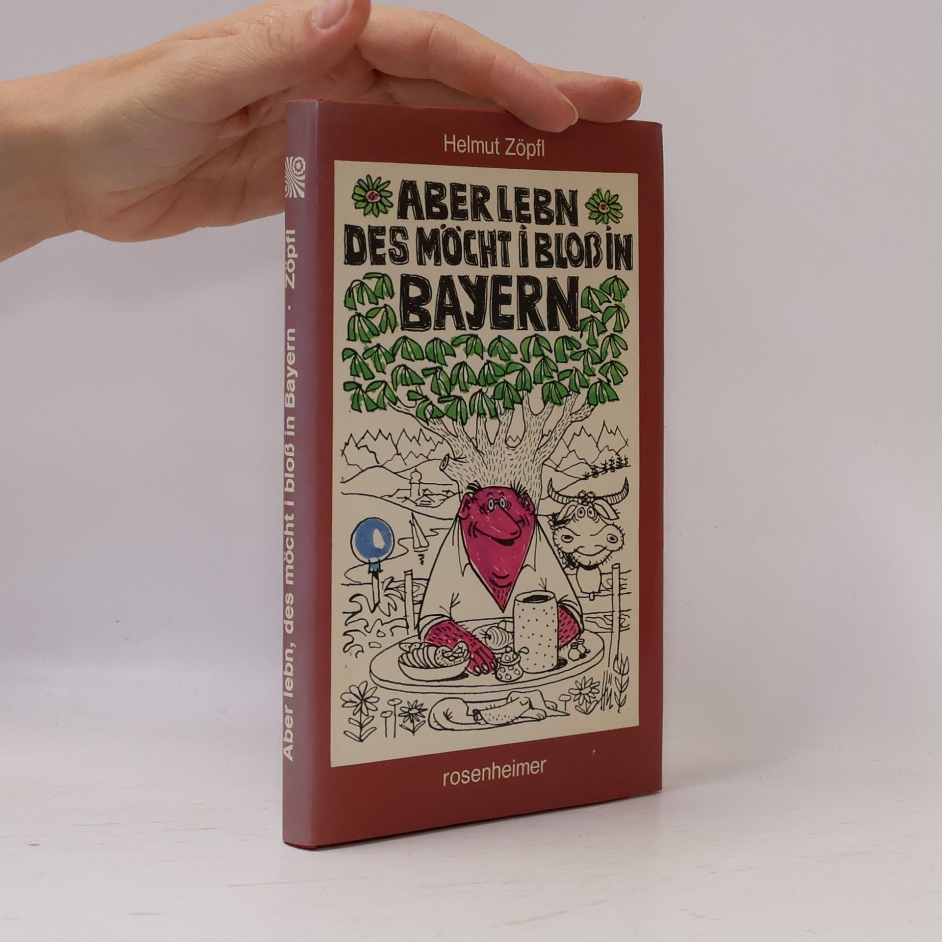 Helmut Zöpfl Aber lebn, des möcht i bloß in Bayern
