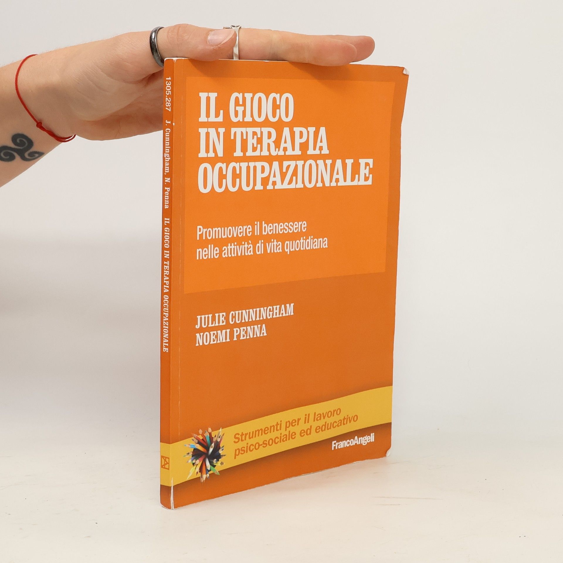Strumenti per il lavoro psico-sociale ed educativo: Il gioco in terapia occupazionale. Promuovere il benessere nelle attività di vita quotidiana