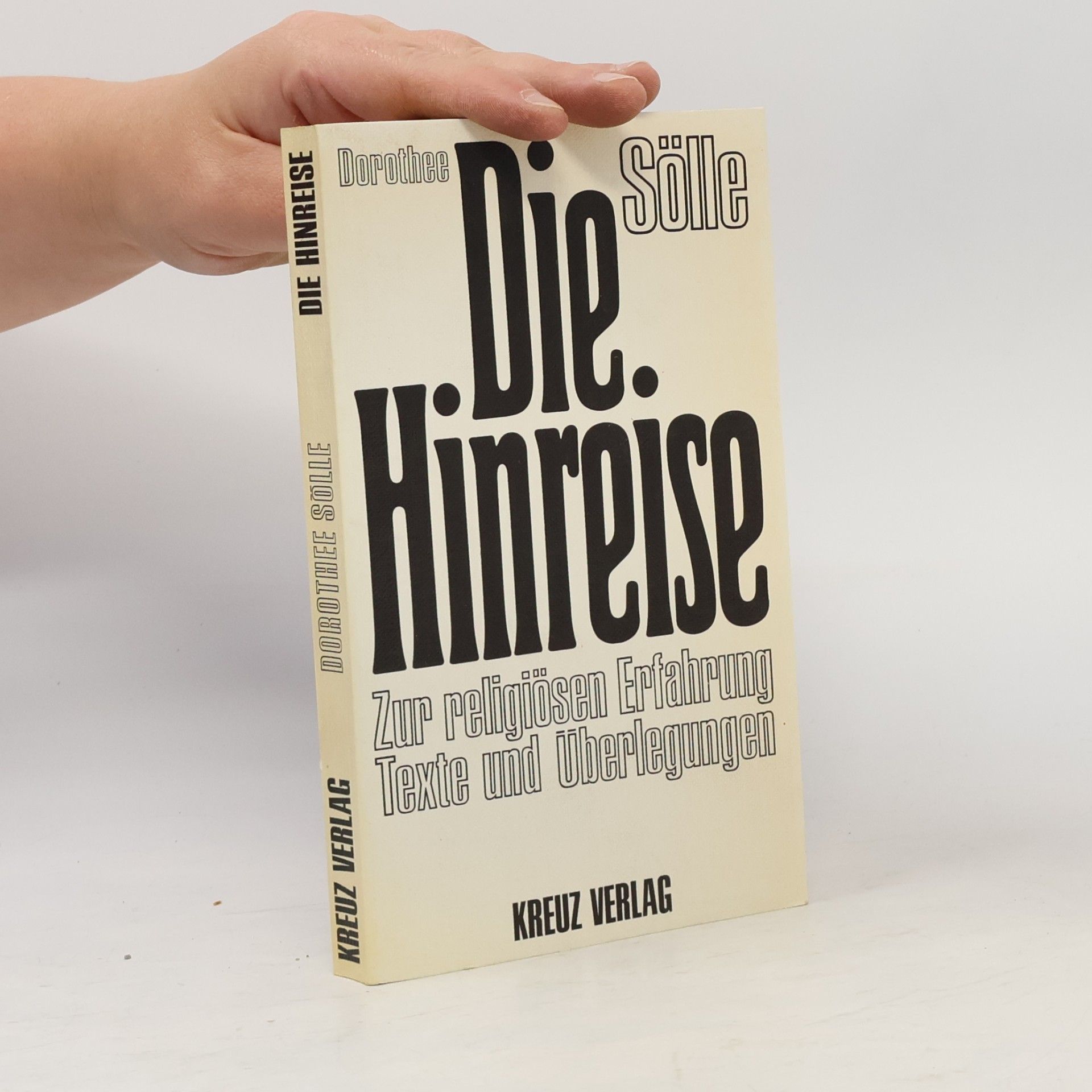 Dorothee Sölle Die hinreise. Zur religiösen Erfahrung. Texte und Überlegungen