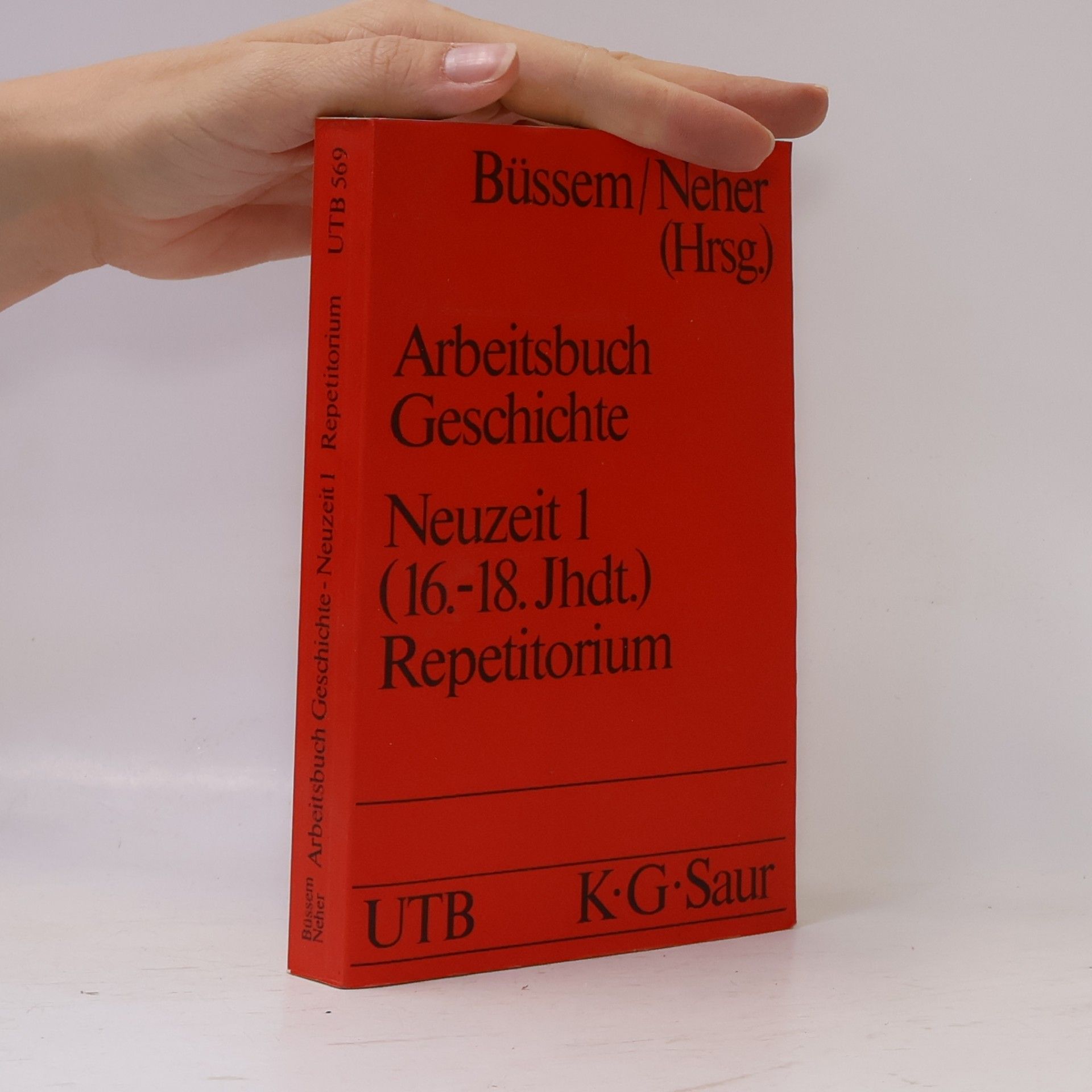 Eberhard Büssem Arbeitsbuch Geschichte. Neuzeit : 1. (16. - 18. Jahrhundert) : Repetitorium