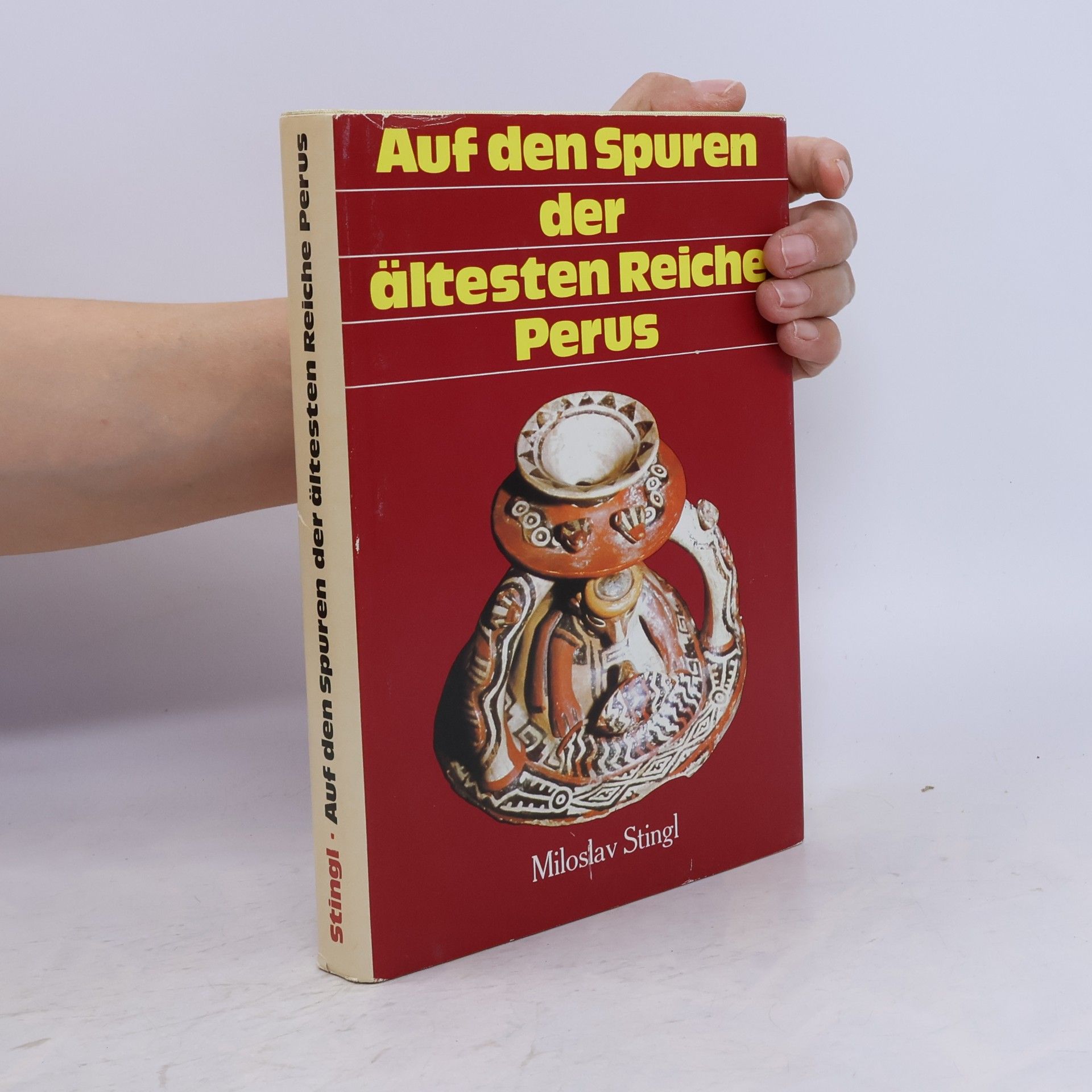 Miloslav Stingl Auf den Spuren der ältesten Reiche Perus