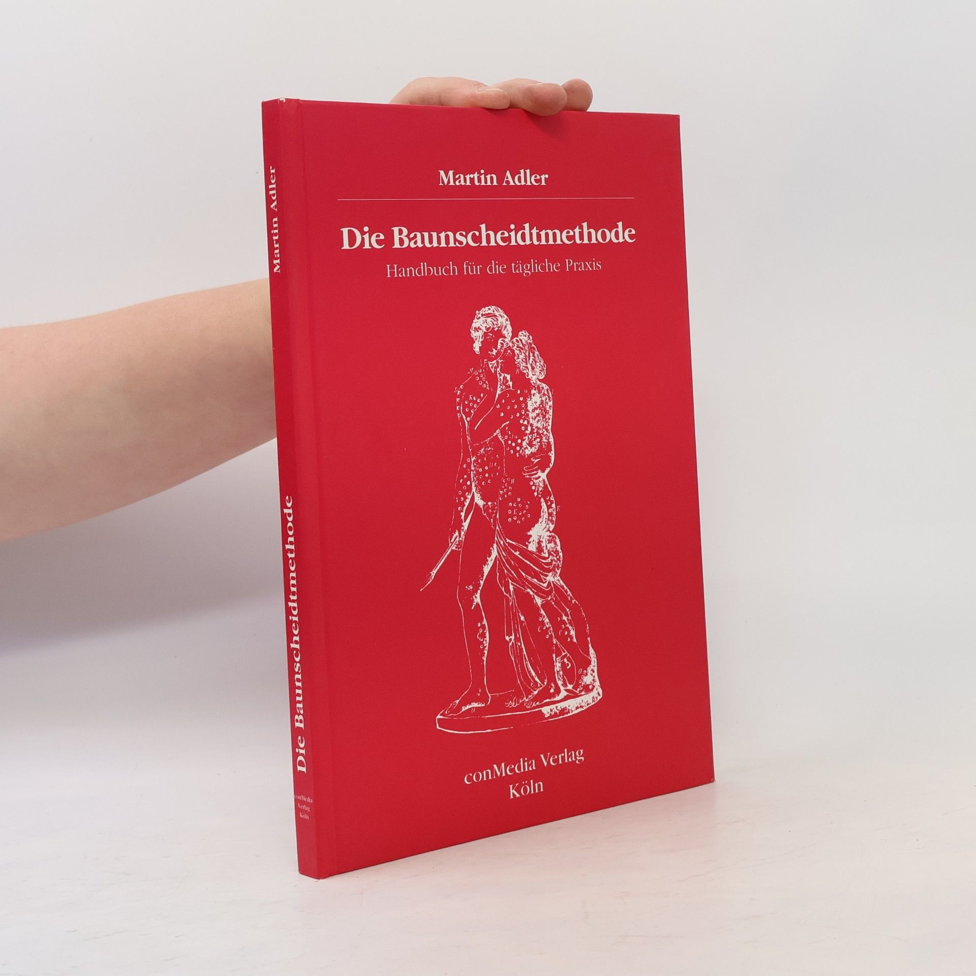 Martin Adler Die Baunscheidtmethode. Handbuch für die tägliche Praxis