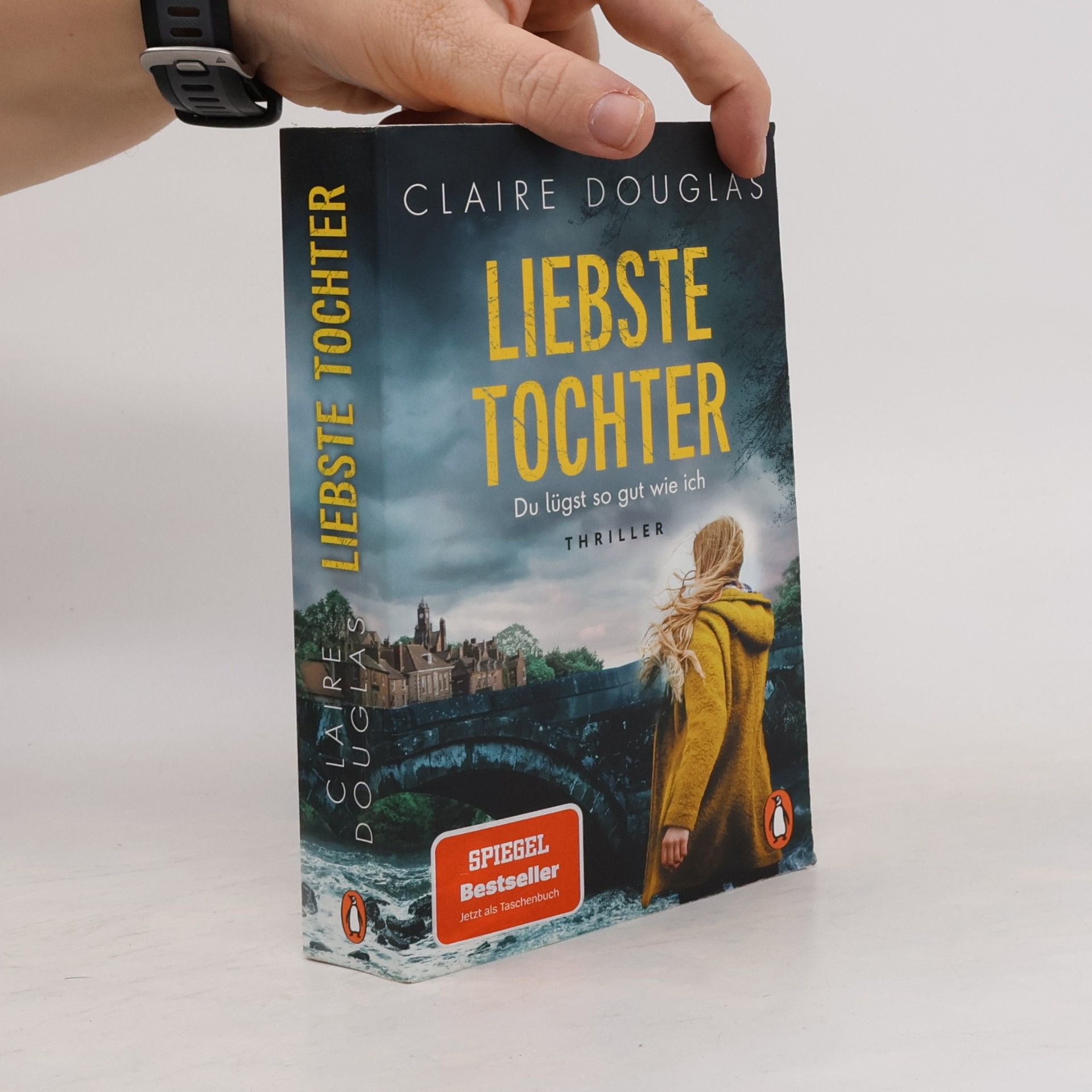 Claire Douglas Liebste Tochter - Du lügst so gut wie ich