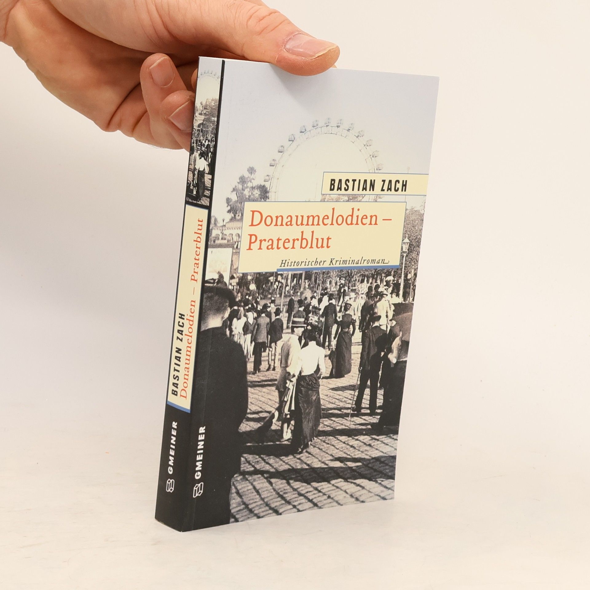 Bastian Zach Donaumelodien - Praterblut : historischer Krimininalroman
