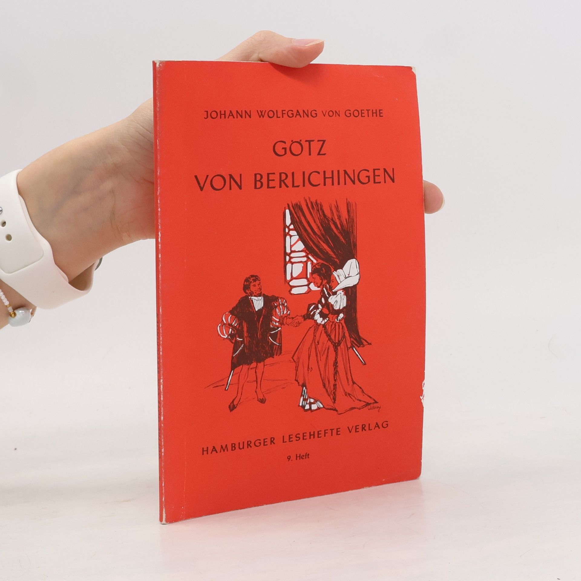 Johann Wolfgang von Goethe Götz von Berlichingen mit der eisernen Hand