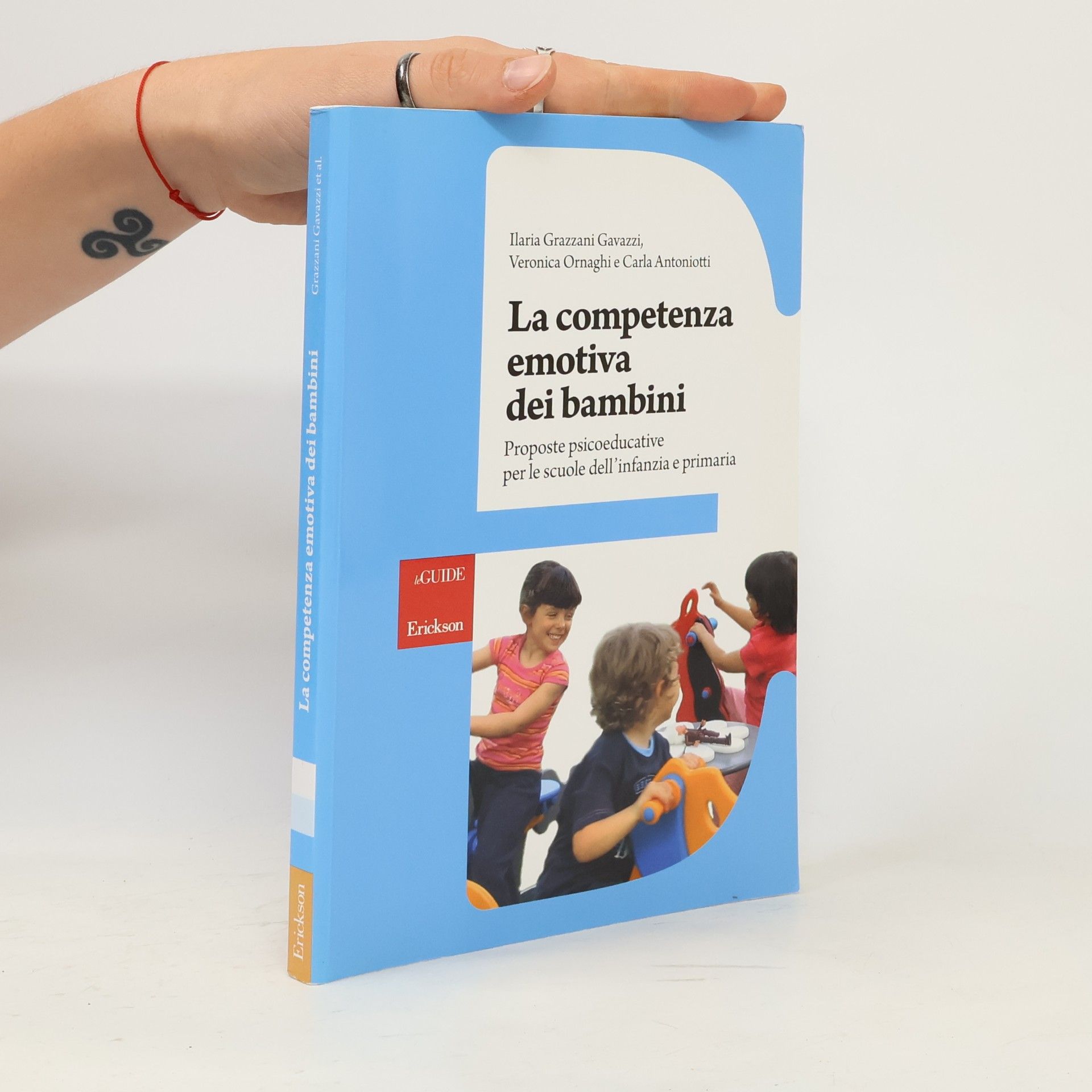 Ilaria Grazzani Gavazzi Guide per l'educazione: La competenza emotiva dei bambini