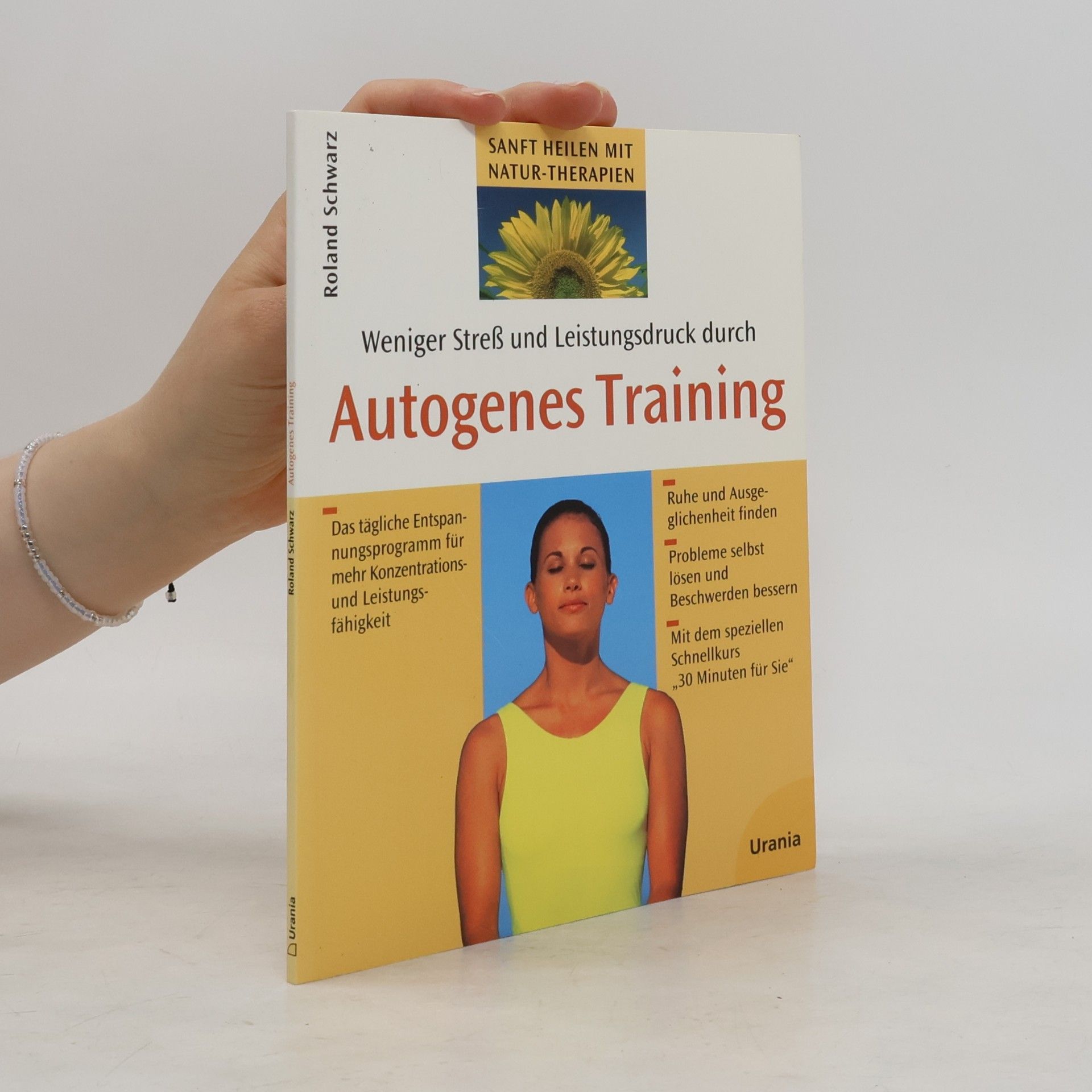 Roland Schwarz Weniger Streß und Leistungsdruck durch autogenes Training