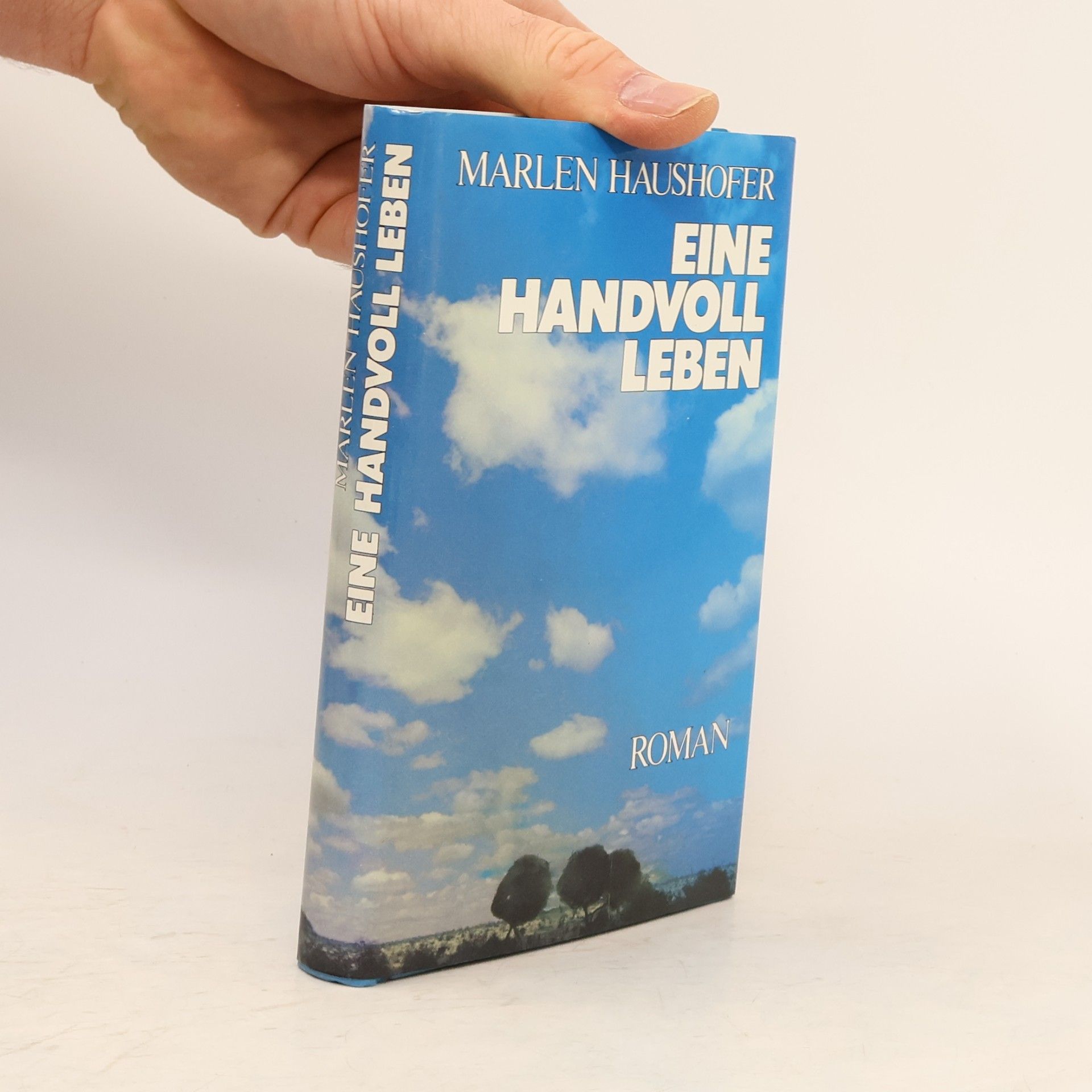 Marlen Haushofer Eine Handvoll Leben