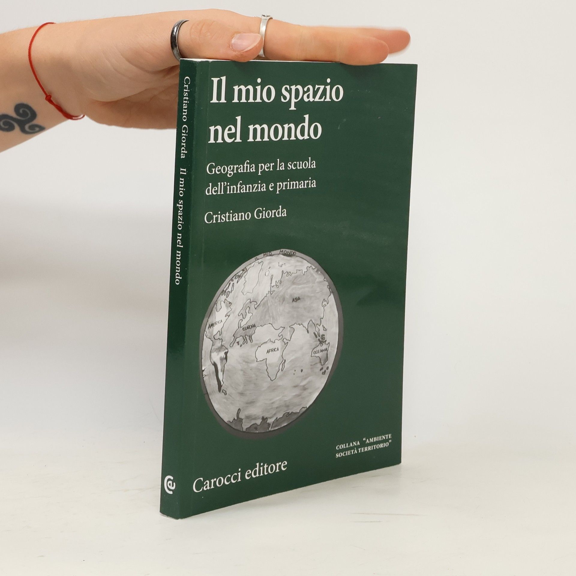 Cristiano Giorda Il mio spazio nel mondo. Geografia per la scuola dell'infanzia e primaria
