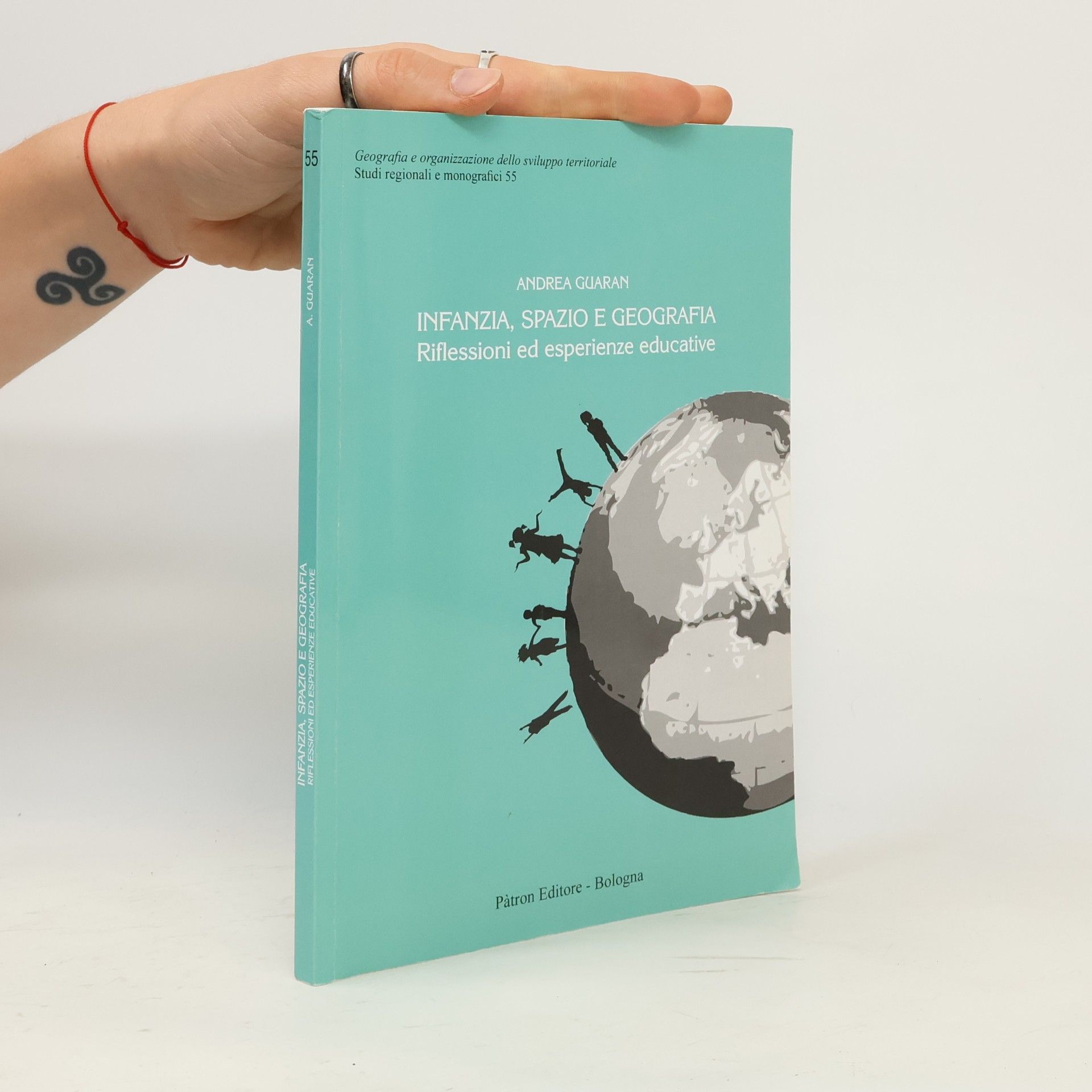 Andrea Guaran Studi regionali e monografici - 55: Infanzia, spazio e geografia