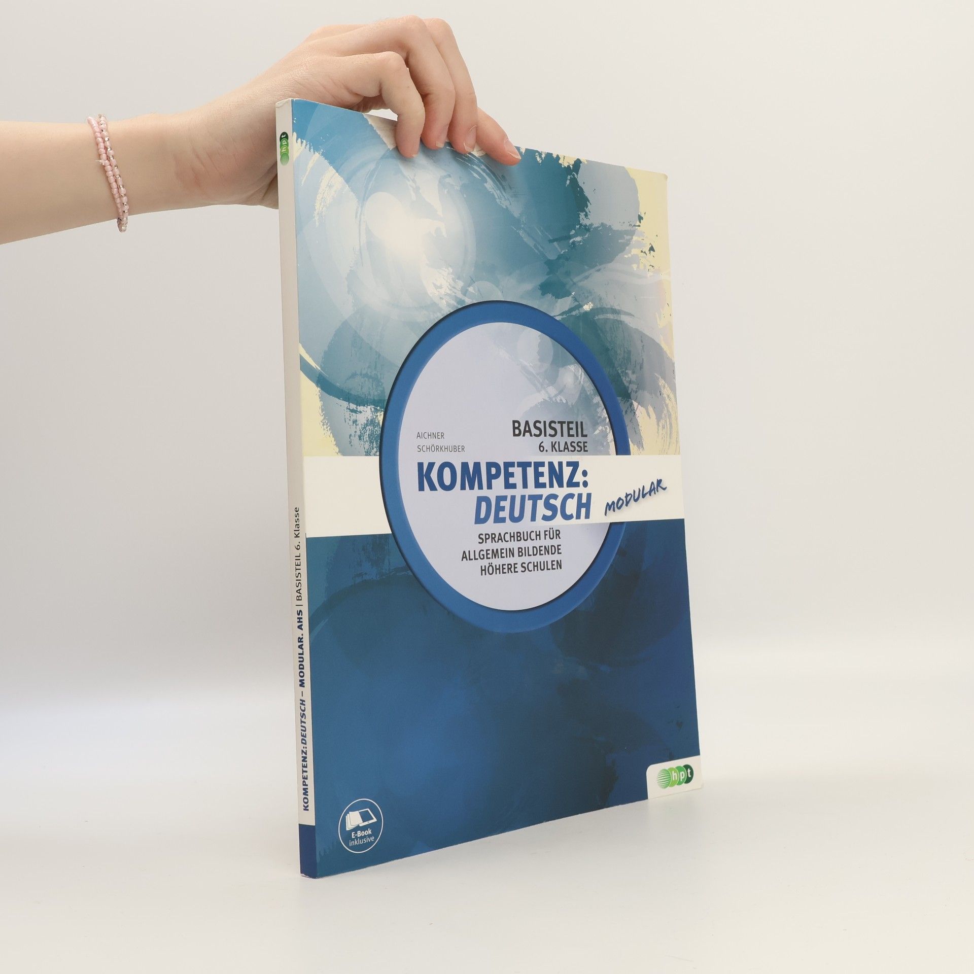 Autorenkollektiv Kompetenz Deutsch. Sprachbuch für allgemein bildende höhere Schulen. Basisteil 6