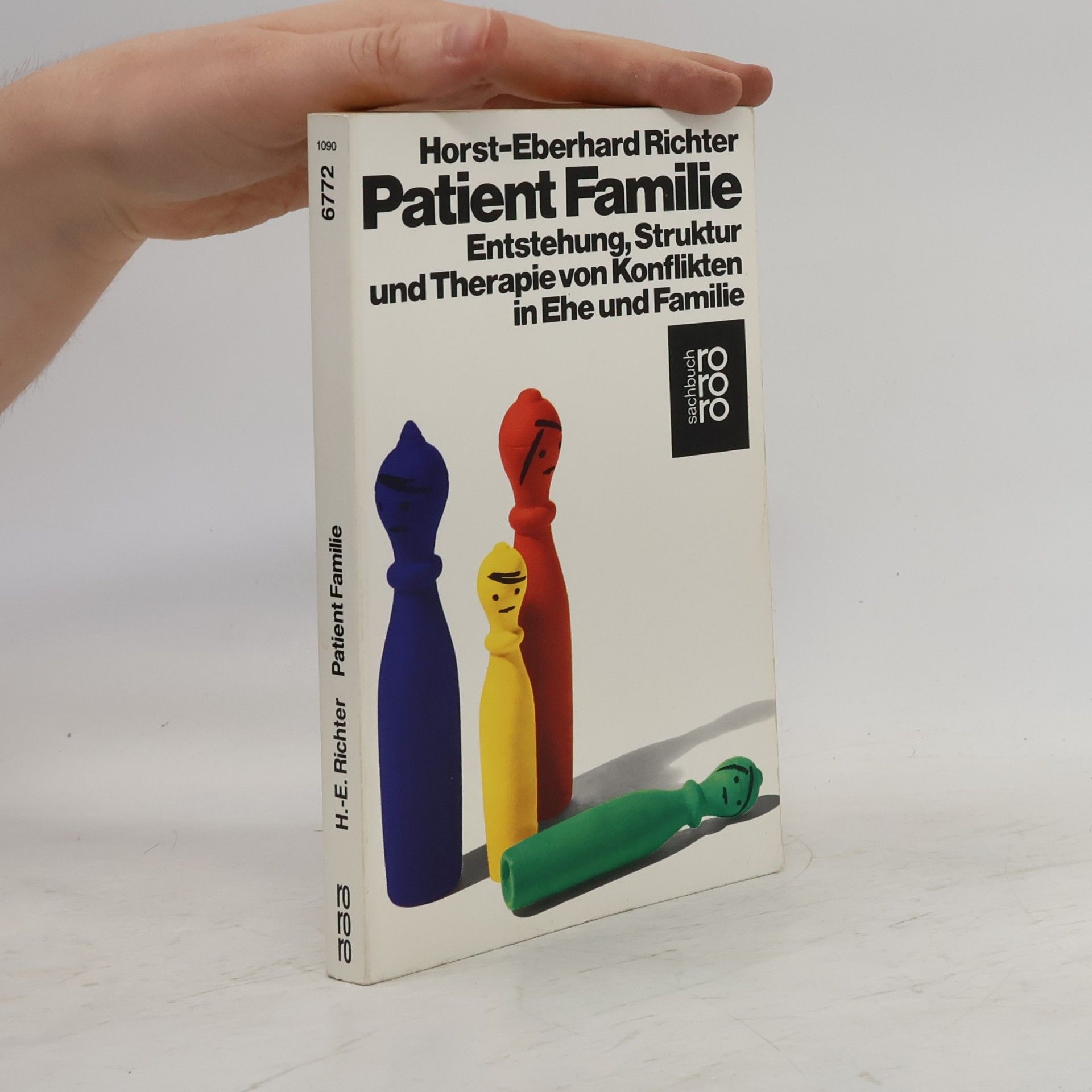 Horst-Eberhard Richter Patient Familie: Entstehung, Struktur und Therapie von Konflikten in Ehe und Familie