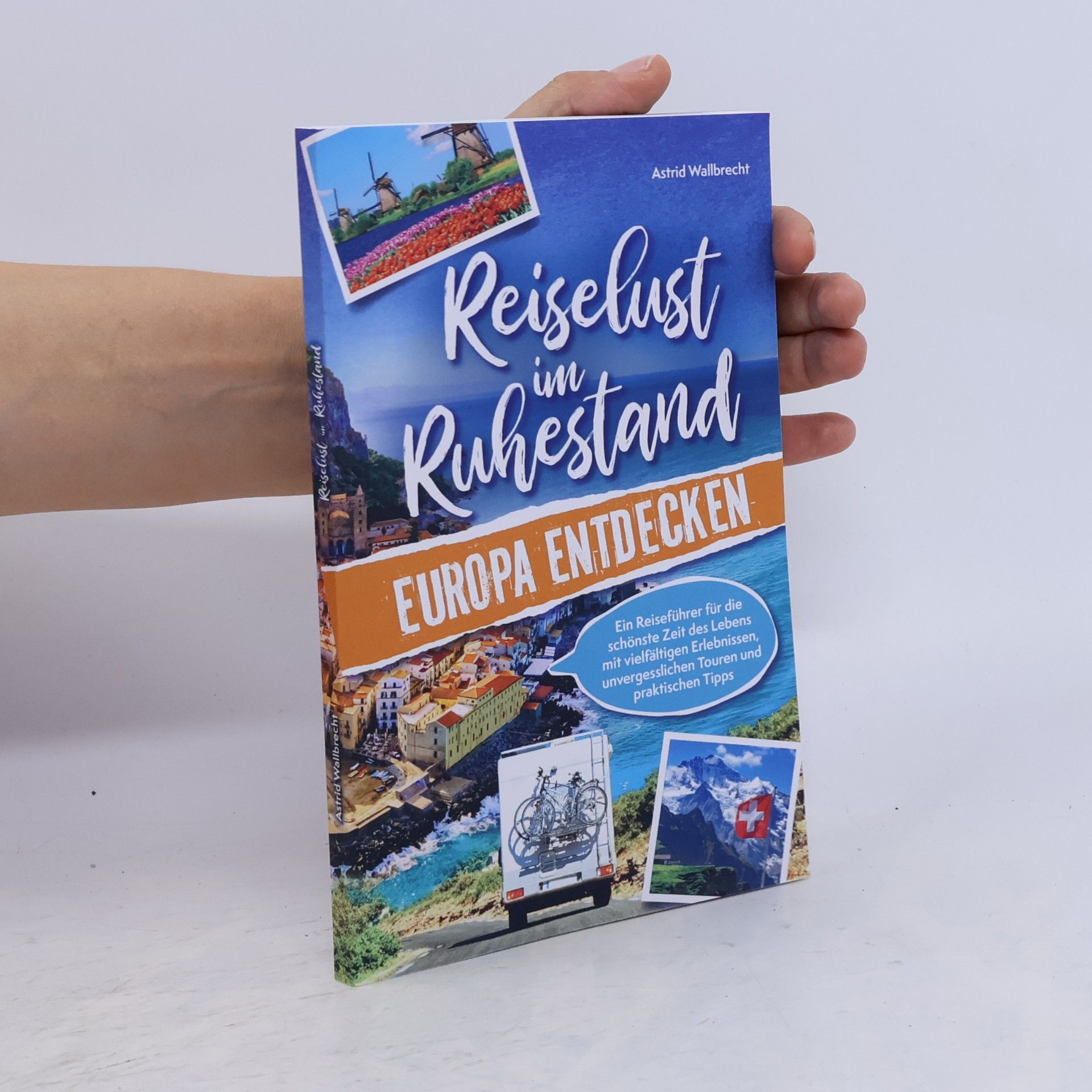 Astrid Wallbrecht Reiselust im Ruhestand – Europa entdecken