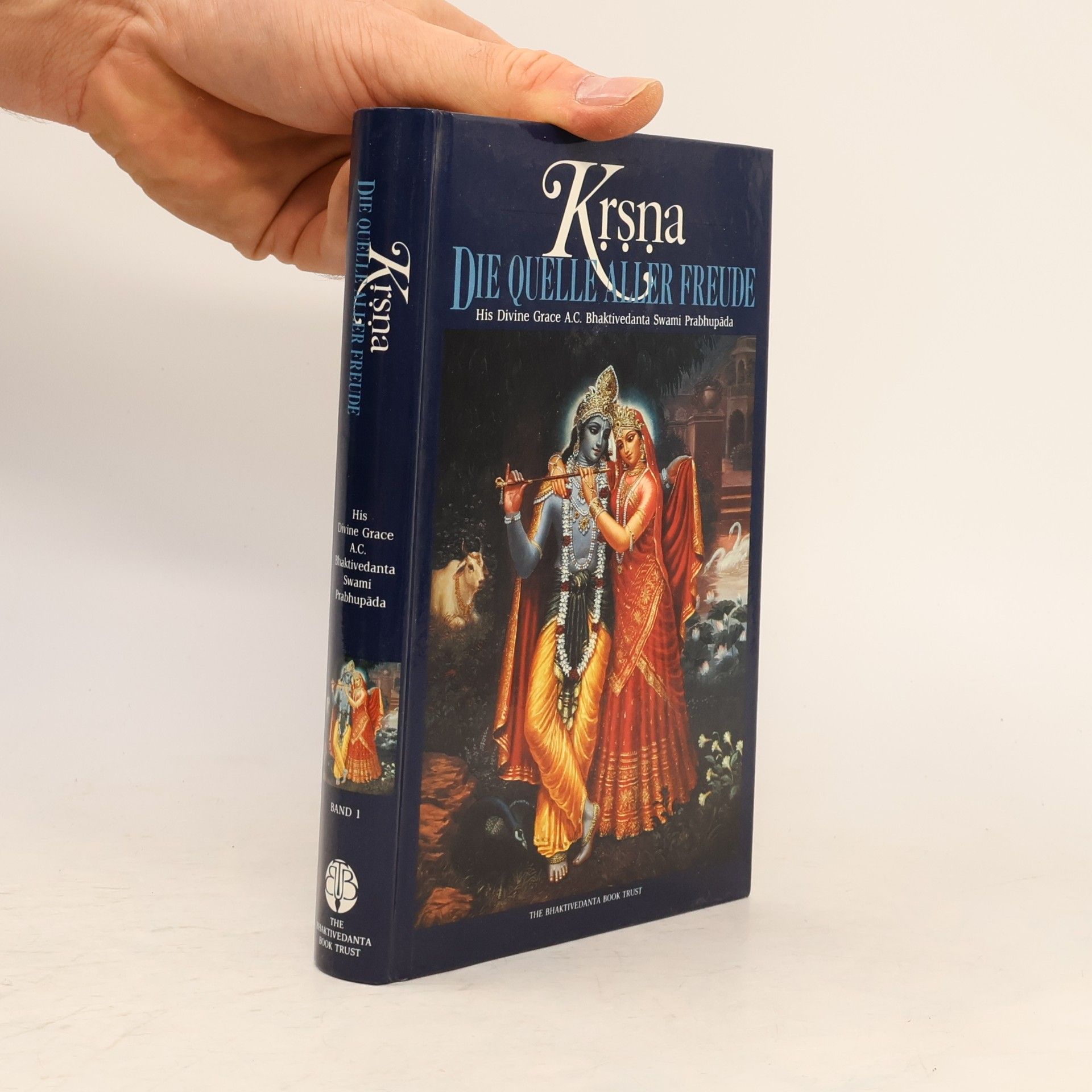 A. C. Bhaktivedanta Swami Prabhupada Krsna. Die quelle aller Freude. Band 1
