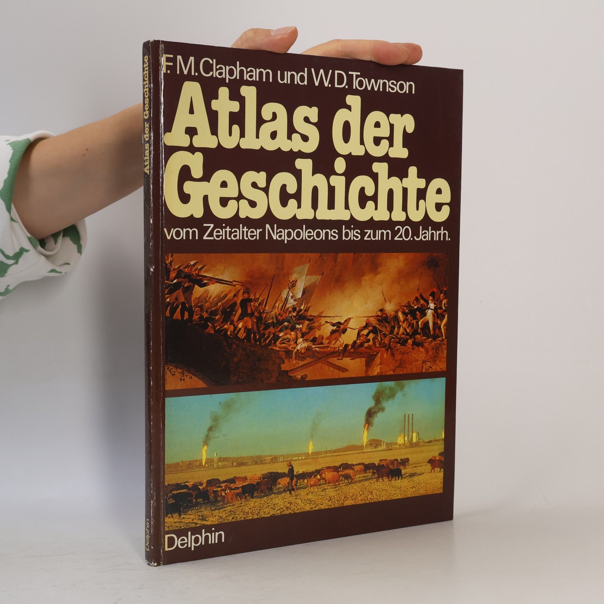 W. D. Townson Atlas der Geschichte. Vom Zeitalter Napoleons bis zum 20. Jahrhundert