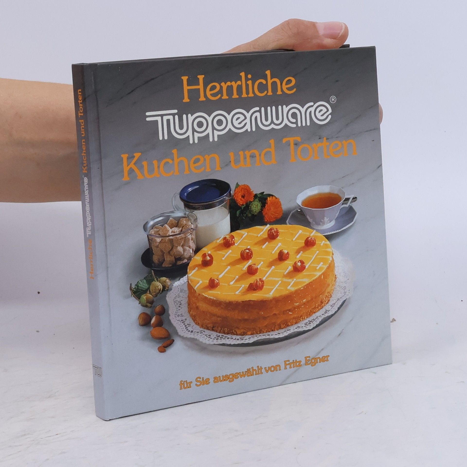 Fritz Egner Herrliche Tupperware. Kuchen und Torten