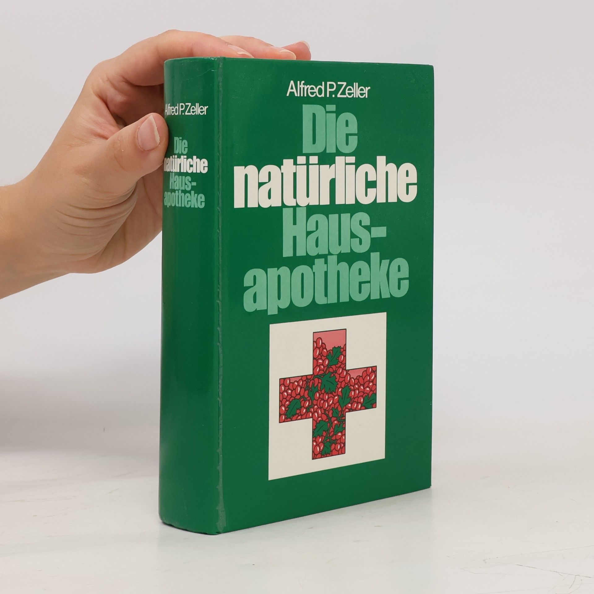 Alfred P. Zeller Die natürliche Hausapotheke